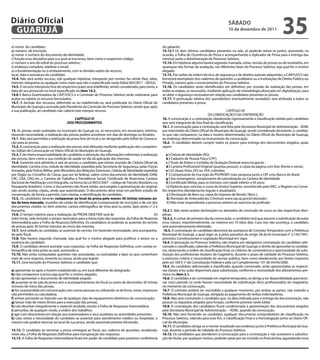 Diário Oficial
 GUARUJÁ
                                                                                                                                                       SÁbAdo
                                                                                                                                                      10 de dezembro de 2011
                                                                                                                                                                                            35
o) nome do candidato;                                                                                    do gabarito.
p) número de inscrição;                                                                                  15.13.1 Os dois últimos candidatos presentes na sala, só poderão retirar-se juntos, assinando, na
q) nome e número do documento de identidade;                                                             ocasião, a Folha de Ocorrência de Prova e acompanhando o Aplicador de Prova para a entrega das
r) função e/ou disciplina para o/a qual se inscreveu, bem como o respectivo código;                      mesmas junto a Administração do Processo Seletivo.
s) número e ano do edital do processo seletivo ;                                                         15.14. Em hipótese alguma haverá segunda chamada, vistas, revisão de provas ou de resultados, em
t) endereço completo, telefone e email;                                                                  quaisquer das formas de avaliação, nas diferentes fases do Processo Seletivo, seja qual for o motivo
u) a fundamentação ou o embasamento, com as devidas razões do recurso;                                   alegado.
local, data e assinatura do candidato.                                                                   15.15. Por razões de ordem técnica, de segurança e de direitos autorais adquiridos, a CAIP/USCS não
14.4. Não será aceito recurso, sob qualquer hipótese, interposto por correio, fac-símile (fax), telex,   fornecerá exemplares dos cadernos de questões a candidatos ou a Instituições de Direito Público ou
internet, telegrama ou qualquer outro meio que não o especificado neste Edital 003/2011 - SEDUC.         Privado, mesmo após o encerramento do Processo Seletivo.
14.5. O recurso interposto fora do respectivo prazo será indeferido, sendo considerado, para tanto, a    15.16. Os candidatos serão identificados em definitivo, por ocasião da realização das provas, em
data de seu protocolo no local especificado no item 14.2.                                                todas as etapas, se necessário, mediante aplicação de metodologia alicerçada em digitalização, para
14.6 A Banca Examinadora da CAIP/USCS e a Comissão do Processo Seletivo serão soberanas para             se obter a segurança necessária em relação aos candidatos presentes às provas.
acatar ou rejeitar os recursos formulados.                                                               15.17. A pontuação relativa à(s) questão(ões) eventualmente anulada(s) será atribuída a todos os
14.7. A decisão dos recursos, deferindo-os ou indeferindo-os, será publicada no Diário Oficial do        candidatos presentes à prova.
Município de Guarujá e assinada pelo Presidente da Comissão do Processo Seletivo, sendo que, após
a sua publicação, ao candidato não caberá mais interpor recurso.                                                                                        CAPÍTULO VII
                                                                                                                                          DA CONVOCAÇÃO E DA CONTRATAÇÃO
                                          CAPÍTULO VI                                                    16. A convocação e a contratação obedecerão rigorosamente à classificação obtida pelo candidato
                                      DOS PROCEDIMENTOS                                                  que será integrante de lista final de classificação.
                                                                                                         16.1. A convocação para a contratação será feita pela Secretaria Municipal de Administração - ADM,
15. As provas serão realizadas no município de Guarujá ou, se necessário, em municípios vizinhos.        por intermédio do Diário Oficial do Município de Guarujá, sendo considerado desistente, o candida-
Havendo necessidade, a realização das provas poderá acontecer, em dias de domingo ou feriados.           to que não comparecer, na data e horário determinados no Diário Oficial do Município de Guarujá,
15.1. Não será permitida a realização da prova fora do local a ser designado pelo Edital de Convoca-     ao endereço determinado no instrumento de convocação.
ção para as provas.                                                                                      16.2. O candidato deverá cumprir todos os prazos para entrega dos documentos exigidos, quais
15.2. A convocação para a realização das provas será efetuada mediante publicação dos competen-          sejam:
tes Editais de Convocação no Diário Oficial do Município do Guarujá.
15.3. É de inteira responsabilidade do candidato a obtenção das informações referentes à realização        a ) Cédula de Identidade (RG);
das provas, bem como a sua condição de saúde no dia da aplicação das mesmas.                               b ) Cadastro de Pessoa Física (CPF);
15.4. Somente será admitido à sala de provas o candidato que estiver munido de: Cédula Oficial de          c ) Título de Eleitor e Certidão de Quitação Eleitoral www.tse.gov.br ;
Identidade; Carteira e/ou cédula de identidade expedida pela Secretaria de Segurança, pelas Forças         d ) Carteira Profissional Original (quantas possuir), e cópia da página com foto (frente e verso);
Armadas, pela Polícia Militar, pelo Ministério das Relações Exteriores, Cédula de Identidade expedida      e ) 02 (duas) fotos 2X2 ou 3X4, coloridas;
por Órgão ou Conselho de Classe, que por lei federal, valem como documento de identidade (OAB,             f ) Comprovante de inscrição do PIS/PASEP, mais pesquisa junto a CEF e/ou Banco do Brasil;
CRC, CRA, CRQ etc...); Carteira de Trabalho e Previdência Social; Certificado de Reservista; Carteira      g ) Aos estrangeiros, comprovante de naturalização ou Carteira de Identidade;
Nacional de Habilitação com fotografia, na forma da Lei 9053/2007 – código de Trânsito Brasileiro; ou      h ) Certificado Militar, para os homens com idade inferior a 45 anos;
Passaporte brasileiro. Como o documento não ficará retido, será exigido a apresentação do original,         i ) Diploma que concluiu o curso do Ensino Superior, reconhecido pelo MEC, e Registro no Conse-
não sendo aceitas cópias, ainda que autenticadas. O documento deve estar em perfeito estado de           lho respectivo (devidamente regular e atualizado);
conservação, de forma a permitir, com clareza, a identificação do candidato.                                j ) Declaração de Bens ou, cópia do Imposto de Renda ( Bens );
15.5. Os candidatos deverão comparecer ao local da prova pelo menos 30 (trinta) minutos an-                 k) Atestado de Antecedentes Criminais www.ssp.sp.gov.br/atestado ;
tes da hora marcada, munidos de cartão de identificação (comprovante de inscrição) e de um dos              l ) Não estar respondendo a processo relativo ao exercício da profissão
documentos citados no item anterior, caneta esferográfica de tinta azul ou preta, lápis preto n°.2 e
borracha.                                                                                                16.2.1. Não serão aceitas declarações ou atestados de conclusão de curso ou das respectivas disci-
15.6. O tempo máximo para a realização da PROVA OBJETIVA será de                                   03    plinas.
(três) horas, nele incluído o tempo necessário para a transcrição das respostas: da Folha de Resposta    16.2.2. A contar do primeiro dia da convocação, o candidato terá que assumir a substituição de aulas
Intermediária para a Folha de Resposta Definitiva. Os candidatos só poderão se ausentar do recinto       e/ou classes, impreterivelmente, no máximo em 10 (dez) dias. Caso isto não aconteça, o candidato
de provas após 30 (trinta) minutos do início das mesmas.                                                 será automaticamente eliminado.
15.7. Será vedado ao candidato se ausentar do recinto. Em havendo necessidade, será acompanha-            16.3. A contratação do candidato decorrerá da assinatura de Contrato Temporário com a Prefeitura
do pelo fiscal.                                                                                          Municipal de Guarujá, o qual reger-se-á pelos preceitos do artigo 38 da lei municipal n° 2.145/1991,
15.8. Não haverá segunda chamada, seja qual for o motivo alegado para justificar o atraso ou a           preceitos Constitucionais e Legislação Municipal em vigor.
ausência do candidato.                                                                                   16.4. A aprovação no Processo Seletivo, não implica em obrigatória contratação do candidato sele-
15.9. O candidato deverá assinalar suas respostas, na Folha de Respostas Definitiva, com caneta es-      cionado e classificado, cabendo a Prefeitura Municipal de Guarujá, o direito de aproveitar os candida-
ferográfica de tinta preta ou azul, assinando-a.                                                         tos, observando a ordem de classificação final, os critérios de conveniência e oportunidade da subs-
15.10. Não serão computadas questões não assinaladas, ou assinaladas a lápis ou que contenham            tituição dos profissionais titulares do magistério, durante o prazo de validade do Processo Seletivo,
mais de uma resposta, emenda ou rasura, ainda que legível.                                               a exclusivo critério e necessidade do serviço público, bem como obedecendo aos limites impostos
15.11. Será excluído do Processo Seletivo o candidato que:                                               pelo art.169 § 1º da Constituição Federal e pela Lei Complementar 101 de 04/04/2000.
                                                                                                         16.5. Ao candidato selecionado e classificado, quando convocado, serão apresentadas as respecti-
a) apresentar-se após o horário estabelecido ou em local diferente do designado;                         vas classes e/ou aulas disponíveis para substituição, conforme a necessidade dos afastamentos pre-
b) não comparecer à prova seja qual for o motivo alegado;                                                vistos no item 2.1.
c) não apresentar o documento de identidade exigido;                                                     16.6. O candidato a ser contratado em regime temporário, se obriga a ter disponibilidade para lecio-
d) ausentar-se da sala de prova sem o acompanhamento do fiscal ou antes de decorridos 30 (trinta)        nar no(s) período (s) onde houver necessidade de substituição do(s) profissional(is) do magistério,
minutos do início das provas;                                                                            no momento da convocação.
e) for surpreendido em comunicação com outras pessoas ou utilizando-se de livros, notas, impressos       16.7. O contrato poderá ser rescindido a qualquer momento, por ambas as partes, não estando a
não permitidos ou calculadora;                                                                           Prefeitura Municipal de Guarujá, obrigada ao pagamento de verbas indenizatórias.
f) estiver portando ou fazendo uso de qualquer tipo de equipamento eletrônico de comunicação;            16.8. Não será contratado o candidato que, na data indicada para a entrega da documentação, não
g) lançar mão de meios ilícitos para a execução das provas;                                              possuir os requisitos exigidos para função, conforme previsto neste Edital.
h) não devolver integralmente o material recebido, exceto a Folha de Respostas Intermediária.            16.9. A contratação dos candidatos ficará condicionada à apresentação dos documentos exigidos
i) perturbar, de qualquer modo, a ordem dos trabalhos;                                                   pela Secretaria Municipal de Administração – ADM., quando da convocação.
j) agir com descortesia em relação aos examinadores e seus auxiliares ou autoridades presentes.          16.10. Não será fornecido ao candidato, qualquer documento comprobatório de classificação no
k) caso exista a necessidade do candidato se ausentar para atendimento médico ou hospitalar, o           Processo Seletivo, valendo para esse fim, a Classificação Final e a Homologação junto ao Diário Ofi-
mesmo não poderá retornar ao local de sua prova, sendo automaticamente eliminado.                        cial do Município.
                                                                                                         16.11. O candidato obriga-se a manter atualizado seu endereço junto à Prefeitura Municipal de Gua-
15.12. O candidato ao terminar a prova entregará ao fiscal, seu caderno de questões, recebendo,          rujá, durante o período de validade do Processo Seletivo.
neste ato, a Folha de Respostas Definitiva para transposição das respostas.                              16.12. Os candidatos que atenderem à convocação para a contratação e não aceitarem a substitui-
15.13. A Folha de Respostas Intermediária ficará em poder do candidato para posterior conferência        ção do titular, por qualquer motivo, poderão optar por ser incluído no final da lista, aguardando nova
 
