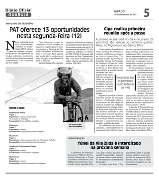 Diário Oficial
 GUARUJÁ
                                                                                                                                     SÁbAdo
                                                                                                                                     10 de dezembro de 2011
                                                                                                                                                                        5
mercado de trabalho

    PAT oferece 13 oportunidades                                                                                          Cipa realiza primeira
                                                                                                                          reunião após a posse
      nesta segunda-feira (12)                                                                                   A próxima reunião será no dia 4 de janeiro. Os


N
             esta segunda-feira          Para concorrer à vaga, os         rias para a realização do cadastro,   encontros são sempre as primeiras quartas-
             (12), o Posto de Aten-   candidatos devem cumprir os          que também pode ser feito pelo site
             dimento ao Traba-        requisitos exigidos para as áreas
                                                                                                                 feiras, no Paço Moacir dos Santos Filho
                                                                           www.maisemprego.mte.gov.br. É
             lhador (PAT) oferece     e apresentar a Carteira de Tra-      necessário ter em mãos o CPF, RG,         Com o objetivo de estabelecer de risco, que serão desenvolvidos
13 vagas de emprego. As opor-         balho, documento de identidade       Carteira de Trabalho e o número       novas medidas de prevenção e pela primeira subcomissão de
tunidades são para promotor de        (RG) e currículo. Para aqueles       do PIS. O PAT de Guarujá está         resgatar pendências aconteceu trabalhos da Cipa - esta que tam-
vendas, costureira, marceneiro,       que ainda não se cadastraram         localizado na Rua Cunhambebe,         na tarde de quarta-feira (7) a bém é responsável pelas análises
auxiliar de departamento pessoal      junto ao órgão, o atendimento é      500 – Vila Alice (Vicente de Car-     primeira reunião da diretoria da de acidentes estabelecidas entre
e marteleteiro. O PAT funciona        das 9 às 12 horas.                   valho). Outras informações pelo       Comissão Interna de Prevenção outras três. A segunda, com co-
das 9 às 16h30.                          São distribuídas 30 senhas diá-   telefone 3341-3431.                   de Acidentes (Cipa) da Prefei- municação e eventos, e a terceira,
                                                                                                                 tura, após a posse oficial dos saúde e meio ambiente.
                                                                                                                 membros, no Paço Moacir dos           O representante titular do
                                                                                                                 Santos Filho. A reunião trouxe à empregador e coordenador da se-
                                                                                                                 discussão para esta-                             gunda subcomissão
                                                                                                                 belecer novas metas,                             de comunicação
                                                                                                                 de forma a subtrair o    Encontros são da Cipa, Rober-
                                                                                                                 índice de acidentes                              to Aguiar, afirma
                                                                                                                 de trabalho, dar con-      as primeiras          que estão sendo
                                                                                                                 tinuidade a questões      quartas-feiras estudadas novas
                                                                                                                 anteriores e estudar                             propostas de meios
                                                                                                                 meios de resolver             do mês             de divulgação das
                                                                                                                 pendências de outras                             atividades da Co-
                                                                                                                 gestões.                                         missão. “Estamos
                                                                                                                     Algumas questões pré-esta- planejando estudos para criar
                                                                                                                 belecidas através da discussão outros meios de comunicação
                                                                                                                 foram a deliberação sobre o com os servidores, para que
                                                                                                                 treinamento de percepção de possamos facilitar e aproximar o
                                                                                                                 riscos de acidentes do trabalho e nosso contato”, afirma.
                                                                                                                 a implantação do Diálogo Diário       A data da 3ª Semana Interna
    Confira as vagas:
                                                                                                                 de Segurança, aplicado dentro de Prevenção de Acidentes do
    Promotor de vendas
                                                                                                                 das próprias unidades e com- Trabalho (Sipat) está em discus-
    Vagas: 5                                                                                                     posto pelos próprios membros, são, mas irá ocorrer no primeiro
    Experiência: 6 meses comprovados                                                                             com abrangência nos Núcleos semestre de 2012, assim como a
    em Carteira de Trabalho                                                                                      de Educação Infantil Municipal metodologia da aplicação para
    Escolaridade: Ensino Médio completo                                                                          (Neims) e, posteriormente, nas o processo eleitoral. A próxima
                                                                                                                 escolas e unidades de saúde.      reunião será no dia 4 de janeiro.
    Costureira                                                                 Há quatro vagas
                                                                               para marteleteiro
                                                                                                                     Foi deliberado, por meio de Os encontros são sempre às pri-
    Vagas: 2                                                                                                     consenso, a continuidade das vis- meiras quartas-feiras do mês, no
    Experiência: 6 meses                                                                                         torias para confecção dos mapas Paço Moacir dos Santos Filho.
    Escolaridade: Ensino Fundamental completo

    Marceneiro
    Vagas: 1                                                                  manutenção
    Experiência: 6 meses comprovados em Carteira de Trabalho

                                                                                          Túnel da Vila Zilda é interditado
    Escolaridade: Ensino Fundamental incompleto


                                                                                                na próxima semana
    auxiliar de Departamento Pessoal
    Vagas: 1
    Experiência: 6 meses
    Escolaridade: Ensino Médio completo                                          A Diretoria de Trânsito e       (12), das 21 horas às cinco da     quarta-feira (14), o equipa-
                                                                             Transporte Público da Pre-          manhã. A interdição é necessá-     mento também será inter-
    Marteleteiro                                                             feitura informa que o Túnel         ria para a realização de reparos   ditado no mesmo horário.
    Vagas: 4                                                                 Juscelino Kubitschek (Vila          no revestimento recentemente       Nestes dois dias o túnel
    Experiência: 6 meses
                                                                             Zilda) será totalmente inter-       danificado.                        receberá a lavagem do seu
    Escolaridade: Ensino Fundamental incompleto                              ditado nesta segunda-feira              Já nestas terça-feira (13) e   revestimento.
 