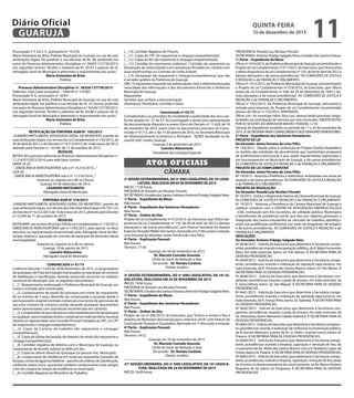Processado: F. F. Da S. F., prontuário nº 19.218.
Maria Antonieta de Brito, Prefeita Municipal do Guarujá, no uso de suas
atribuições legais, faz publicar a sua decisão de fls. 48, proferida nos
autos do Processo Administrativo Disciplinar n.º 26007/137739/2013,
nos seguintes termos: “Acolho o relatório de fls. 45/47 e parecer do Sr.
Advogado Geral do Município e determino o arquivamento dos autos.”
Maria Antonieta de Brito
Prefeita
Processo Administrativo Disciplinar nº. 36326/137739/2013
Defensor: Julio Cesar Gonçalves – OAB/SP nº 179.407
Processado: R. R., prontuário nº 18.951.
Maria Antonieta de Brito, Prefeita Municipal do Guarujá, no uso de suas
atribuições legais, faz publicar a sua decisão de fls. 25 (verso), proferida
nos autos do Processo Administrativo Disciplinar n.º 36326/137739/2013,
nos seguintes termos: “Acolho o relatório de fls. 83/86 e parecer do Sr.
Advogado Geral do Município e determino o arquivamento dos autos.”
Maria Antonieta de Brito
Prefeita
RETIFICAÇÃO DA PORTARIA AGM Nº 105/2015
LEANDRO MATSUMOTA, ADVOGADO GERAL DO MUNICÍPIO, usando de
suas atribuições legais, nos termos da Lei Complementar nº 135/2012, de
05 de abril de 2012, e do Decreto nº 10.312/2013, de 14 de março de 2013,
alterado pelo Decreto n.º 10.594, de 11 de outubro de 2013.
RESOLVE:
RETIFICAR a portaria referente ao Processo Administrativo Disciplinar n.º
17.216/0152072/2014, para nela fazer constar:
ONDE SE LÊ:
“...SINDICÂNCIA INVESTIGATÓRIA sob o nº 14.216/2014,...”
LEIA-SE:
...SINDICÂNCIA INVESTIGATÓRIA sob o nº 17.216/2014,...”
Autorize-se, registre-se e dê-se ciência.
Guarujá, 04 de dezembro de 2015.
LEANDRO MATSUMOTA
Advogado Geral do Município
PORTARIA AGM Nº 218/2015
LEANDRO MATSUMOTA, ADVOGADO GERAL DO MUNICÍPIO , usando de
suas atribuições legais, nos termos dos Decretos Municipais nº9.735/12 e
do Decreto nº10.312/2013 de 14 de março de 2013, alterado pelo Decreto
nº.10.594 de 11 de outubro de 2013.
RESOLVE:
INSTAURAR, nos termos do artigo 549 da Lei Complementar n.º 135/2012,
SINDICÂNCIA INVESTIGATÓRIA sob n.º1783/2015, para apurar os fatos
descritos na representação encaminhada pelo Advogado Geral do Mu-
nicípio, relativa a apuração de contrato de aquisição de alimentos desta
municipalidade.
Autorize-se, registre-se e dê-se ciência.
Guarujá, 19 de agosto de 2015
Leandro Matsumota
Advogado Geral do Município
COMUNICADO nº 01/15
Conforme Decreto 11.629 de 18 de Novembro de 2015, os proprietários
de quiosques da Praia da Enseada interessados em participar do certame
de habilitação e classificação, deverão protocolar processo no cadastro
comercial do Município com os seguintes documentos:
(__)1. Requerimento endereçado à Prefeitura Municipal de Guarujá, em
nome e assinado pelo interessado;
(__)2. Comprovantes de posse do quiosque em nome do requerente,
de no mínimo de 3 anos, devendo ser comprovada a sucessão desde o
permissionário original (contrato comercial e/ou termo de permissão de
uso e/ou contrato de compra e venda, devendo quaisquer documentos
serem apresentados com assinaturas reconhecidas em cartório);
(__)3.Comprovantedequenãopossuioutroestabelecimentodequiosque
ou qualquer outro estabelecimento comercial em todo território nacional
(deverá ser apresentada uma Consulta Pessoal Completa ao SPC, no CPF
do requerente e cônjuge/companheiro(a));
(__)4. Cópia da Carteira de trabalho (do requerente e cônjuge/
companheiro(a));
(__)5. Cópia da última declaração de Imposto de renda (do requerente e
cônjuge/companheiro(a));
(__)6. Certidão negativa de débitos com o Município de Guarujá, ou
comprovante de Acordo Judicial ou Refis em dia;
(__)7. Cópia do último Alvará do Quiosque (se possuir Insc. Municipal);
(__)8. Comprovante de residência em nome do requerente (contrato de
locação,contasdeágua/luz/telefone–parafinsdecritériosdeclassificação,
conforme anexo único, apresentar também comprovantes mais antigos
a fim de comprovar tempo de residência no município);
(__)9. Certidão Negativa do Ministério do Trabalho;
(__)10. Certidão Negativa do Procon;
(__)11. Cópia do CPF (do requerente e cônjuge/companheiro(a));
(__)12. Cópia do RG (do requerente e cônjuge/companheiro(a));
(__)13. Certidão de nascimento (solteiros) / Certidão de casamento ou
Declaração de União Estável (com assinaturas firmadas em cartório com
duas testemunhas) ou Contrato de União Estável;
(__)14. Declaração (do requerente e cônjuge/companheiro(a)) que não
é servidor público da Prefeitura de Guarujá;
OBS.: O requerente responde nas esferas penal, cível e administrativa pela
veracidade das informações e dos documentos fornecido a Prefeitura
Municipal de Guarujá.
Requerente
Servidor que conferiu a documentação
(Assinatura, Prontuário, Carimbo e Data)
Comunicado nº 02/15
Considerando o os princípios da moralidade e publicidade dos atos con-
forme dispõe art. 37 da CF, fica prorrogado o prazo para apresentação
da documentação disposta no anexo Único do Decreto nº 11.629, de 18
de novembro de 2015, assim como os documentos previstos no Comu-
nicado nº 01/15, até o dia 14 de janeiro de 2016, na Secretaria Municipal
de Desenvolvimento Econômico e Portuário - SEDEP, localizada na Av.
Leomil, 630, Centro, Guarujá.
Guarujá, 9 de dezembro de 2015
Leandro Matsumota
Presidente da Comissão Especial
LEANDRO MATSUMOTA
Advogado Geral do Município
CÂMARA
ATOS OFICIAIS
2ª SESSÃO EXTRAORDINÁRIA, DO 3º ANO LEGISLATIVO, DA 16ª LEGIS-
LATURA, REALIZADA EM 04 DE NOVEMBRO DE 2015
INÍCIO: 17:30 horas.
PRESIDÊNCIA: Ronald Luiz Nicolaci Fincatti.
SECRETARIAS: Givaldo dos Santos Feitoza e Antonio Fidalgo Salgado Neto.
1ª Parte – Expediente da Mesa:
Não houve.
2ª Parte – Expediente dos Senhores Vereadores:
Não houve.
3ª Parte – Ordem do Dia:
Projeto de Lei Complementar nº 012/2015, do Executivo, que“Altera dis-
positivos da Lei Complementar nº 135, de 04 de abril de 2012 e demais
alterações e dá outras providências”, com Parecer favorável do Relator
Especial,VereadorWalter dos Santos. Aprovado em 2ª discussão e votação,
com Emenda do Vereador Jaime Ferreira de Lima Filho.
4ª Parte – Explicação Pessoal:
Não houve.
Término: 17:54.
Guarujá, em 04 de novembro de 2015.
Dr. Marcelo Conrado Gouveia
Chefe do Setor de Redação e Atas
De acordo - Dr. Renato Cardoso
Diretor Jurídico
3ª SESSÃO EXTRAORDINÁRIA, DO 3º ANO LEGISLATIVO, DA 16ª LE-
GISLATURA, REALIZADA EM 24 DE NOVEMBRO DE 2015
INÍCIO: 19:46 horas.
PRESIDÊNCIA: Ronald Luiz Nicolaci Fincatti.
SECRETARIAS: Givaldo dos Santos Feitoza e Antonio Fidalgo Salgado Neto.
1ª Parte – Expediente da Mesa:
Não houve.
2ª Parte – Expediente dos Senhores Vereadores:
Não houve.
3ª Parte – Ordem do Dia:
Projeto de Lei nº 092/2015, do Executivo, que “Estima a receita e fixa a
despesa do Município de Guarujá para o exercício 2016”, com Parecer da
Comissão de Finanças e Orçamento. Aprovado em 1ª discussão e votação.
4ª Parte – Explicação Pessoal:
Não houve.
Término: 19:52.
Guarujá, em 24 de novembro de 2015.
Dr. Marcelo Conrado Gouveia
Chefe do Setor de Redação e Atas
De acordo - Dr. Renato Cardoso
Diretor Jurídico
37ª SESSÃO ORDINÁRIA, DO 3º ANO LEGISLATIVO, DA 16ª LEGISLA-
TURA, REALIZADA EM 24 DE NOVEMBRO DE 2015
INÍCIO: 16:09 horas.
PRESIDÊNCIA: Ronald Luiz Nicolaci Fincatti.
SECRETARIAS: Antonio Fidalgo Salgado Neto e Givaldo dos Santos Feitosa.
1ª Parte – Expediente da Mesa:
Ofício nº 1014/2015, da Prefeitura Municipal de Guarujá, encaminhando o
Projeto de Lei Complementar nº 017/2015, do Executivo, que“Acrescenta
e altera dispositivos da Lei Complementar nº 135, de 04 de abril de 2012 e
demais alterações e dá outras providências”. ÀS COMISSÕES DE JUSTIÇA
E REDAÇÃO e de FINANÇAS E ORÇAMENTO.
Ofício nº 1015/2015, da Prefeitura Municipal de Guarujá, encaminhando
o Projeto de Lei Complementar nº 018/2015, do Executivo, que “Altera
anexo da Lei Complementar nº 038, de 24 de dezembro de 1997 e de-
mais alterações e dá outras providências”. ÀS COMISSÕES DE JUSTIÇA E
REDAÇÃO e de FINANÇAS E ORÇAMENTO.
Ofício nº 1022/2015, da Prefeitura Municipal de Guarujá, solicitando a
retirada para reexame, do Projeto de Lei Complementar encaminhado
através do Ofício nº 723/2015. APROVADO.
Ofício s/nº, do munícipe Hélio Silva Lira, denunciando possíveis irregu-
laridades na contratação de veículos por este município. ABERTA VISTAS
POR 03 SESSÕES AO VEREADOR MAURO TEIXEIRA. (+10)
Súmula do Expediente recebido no período de 17 a 24 de novembro de
2015. À SECRETARIA PARA CONHECIMENTO DOS SENHORESVEREADORES.
2ª Parte – Expediente dos Senhores Vereadores:
PROJETO DE LEI
Do Vereador Jaime Ferreira de Lima Filho
Nº 120/2015 - Dispõe sobre a instituição do Projeto Família Hospedeira
no âmbito das entidades de atendimento que mantenham programa
de acolhimento institucional e que sejam regularmente registradas e
em funcionamento no Município de Guarujá, e dá outras providências.
ÀS COMISSÕES DE JUSTIÇA E REDAÇÃO e de FINANÇAS E ORÇAMENTO.
PROJETO DE LEI COMPLEMENTAR
Do Vereador Jaime Ferreira de Lima Filho
Nº 19/2015 - Autoriza a Prefeitura a redistribuir ambulantes nas zonas de
atuação e dá outras providências. ÀS COMISSÕES DE JUSTIÇA E REDAÇÃO
e de FINANÇAS E ORÇAMENTO.
PROJETO DE RESOLUÇÃO
Do Vereador Ronald Luiz Nicolaci Fincatti
Nº 18/2015 - Institui o Regimento Interno da Câmara Municipal de Guarujá.
ÀS COMISSÕES DE JUSTIÇA E REDAÇÃO e de FINANÇAS E ORÇAMENTO.
Nº 19/2015 - Autoriza a Presidência da Câmara Municipal de Guarujá a
celebrar convênio com o CENTRO DE INTEGRAÇÃO EMPRESA ESCOLA
- CIEE, instituição sem fins lucrativos, de utilidade pública, filantrópica
e beneficente de assistência social, que tem por objetivo promover a
integração dos jovens estudantes ao mercado de trabalho, aperfeiço-
ando sua qualificação profissional, por meio de programas de estágios
e dá outras providências. ÀS COMISSÕES DE JUSTIÇA E REDAÇÃO e de
FINANÇAS E ORÇAMENTO.
INDICAÇÕES
Do Vereador Antonio Fidalgo Salgado Neto
Nº 6638/2015 - Solicita do Executivo que determine à Secretaria compe-
tente, providências visando a recuperação asfáltica, da R. Major Fernandes
Neto, em toda extensão, bairro Jd. Três Marias. À SECRETARIA PARA AS
DEVIDAS PROVIDÊNCIAS.
Nº 6639/2015 - Solicita do Executivo que determine à Secretaria compe-
tente, providências visando a realização de operação tapa buracos, em
toda extensão, da R. Antonio dos Santos Branco, bairro Jd. Três Marias. À
SECRETARIA PARA AS DEVIDAS PROVIDÊNCIAS.
Nº 6640/2015 - Solicita do Executivo que determine à Secretaria com-
petente, providências visando a poda de árvores, em toda extensão, da
R. Dona Vitória, bairro Jd. São Miguel. À SECRETARIA PARA AS DEVIDAS
PROVIDÊNCIAS.
Nº 6641/2015 - Solicita do Executivo que determine à Secretaria compe-
tente, providências visando a realização de operação tapa buracos, em
toda extensão, da R. França Pinto, bairro Jd.Tejereba. À SECRETARIA PARA
AS DEVIDAS PROVIDÊNCIAS.
Nº 6642/2015 - Solicita do Executivo que determine à Secretaria com-
petente, providências visando a poda de árvores, em toda extensão, da
Av. Venezuela, bairro Balneário Cidade Atlântica. À SECRETARIA PARA AS
DEVIDAS PROVIDÊNCIAS.
Nº6643/2015-SolicitadoExecutivoquedetermineàSecretariacompeten-
te, providências visando a realização de melhorias na iluminação pública,
da R. Gerson Maturani, a partir da Av. D. Pedro I sentido morro, bairro Jd.
Praiano. À SECRETARIA PARA AS DEVIDAS PROVIDÊNCIAS.
Nº 6644/2015 - Solicita do Executivo que determine à Secretaria compe-
tente, providências visando a limpeza, capinação e remoção de lixo, do
cruzamento da Av. Abílio dos Santos Branco com a R. Norberto Lopes de
Freitas, bairro Jd. Praiano. À SECRETARIA PARA AS DEVIDAS PROVIDÊNCIAS.
Nº 6645/2015 - Solicita do Executivo que determine à Secretaria compe-
tente, providências visando a limpeza, capinação, remoção de lixo, poda
de árvores e o desassoreamento do canal existente, na Av. Mauro Rubens
Nogueira de Sá, bairro Jd. Progresso. À SECRETARIA PARA AS DEVIDAS
PROVIDÊNCIAS.
QUINTA-FEIRA
10 de dezembro de 2015
11GUARUJÁ
Diário Oficial
 