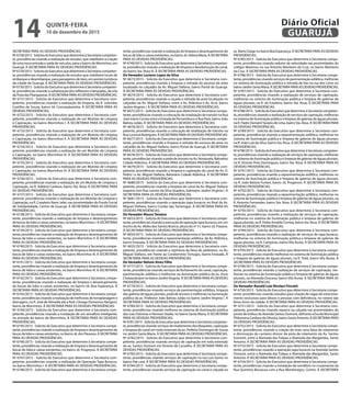 SECRETARIA PARA AS DEVIDAS PROVIDÊNCIAS.
Nº6728/2015-SolicitadoExecutivoquedetermineàSecretariacompeten-
te, providências visando a realização de estudos, que viabilizem a criação
de uma nova entrada e saída de veículos, para o bairro do Morrinhos, em
Guarujá. À SECRETARIA PARA AS DEVIDAS PROVIDÊNCIAS.
Nº6729/2015-SolicitadoExecutivoquedetermineàSecretariacompeten-
te, providências visando a realização de estudos que viabilizem locais de
embarque e desembarque, para passageiros de táxis, em pontos turísticos
da cidade de Guarujá. À SECRETARIA PARA AS DEVIDAS PROVIDÊNCIAS.
Nº6730/2015-SolicitadoExecutivoquedetermineàSecretariacompeten-
te, providências visando a substituição dos refletores e lâmpadas, da orla
da Praia das Pitangueiras. À SECRETARIA PARA AS DEVIDAS PROVIDÊNCIAS.
Nº 6731/2015 - Solicita do Executivo que determine à Secretaria com-
petente, providências visando a realização de limpeza, da R. Leônidas
Castilho de Souza, bairro Jd. Conceiçãozinha. À SECRETARIA PARA AS
DEVIDAS PROVIDÊNCIAS.
Nº 6732/2015 - Solicita do Executivo que determine à Secretaria com-
petente, providências visando a realização de um Mutirão de Limpeza
e Capinação, no bairro Morrinhos I. À SECRETARIA PARA AS DEVIDAS
PROVIDÊNCIAS.
Nº 6733/2015 - Solicita do Executivo que determine à Secretaria com-
petente, providências visando a realização de um Mutirão de Limpeza
e Capinação, no bairro Morrinhos II. À SECRETARIA PARA AS DEVIDAS
PROVIDÊNCIAS.
Nº 6734/2015 - Solicita do Executivo que determine à Secretaria com-
petente, providências visando a realização de um Mutirão de Limpeza
e Capinação, no bairro Morrinhos III. À SECRETARIA PARA AS DEVIDAS
PROVIDÊNCIAS.
Nº 6735/2015 - Solicita do Executivo que determine à Secretaria com-
petente, providências visando a realização de um Mutirão de Limpeza
e Capinação, no bairro Morrinhos IV. À SECRETARIA PARA AS DEVIDAS
PROVIDÊNCIAS.
Nº 6736/2015 - Solicita do Executivo que determine à Secretaria com-
petente, providências visando a realização de um Mutirão de Limpeza e
Capinação, na R. Adelino Cardoso, bairro Sta. Rosa. À SECRETARIA PARA
AS DEVIDAS PROVIDÊNCIAS.
Nº 6737/2015 - Solicita do Executivo que determine à Secretaria com-
petente, providências visando a realização de um Mutirão de Limpeza e
Capinação, na R. Cavaleiro Nami Jafet, nas proximidades do Fundo Social
de Solidariedade, Centro de Guarujá. À SECRETARIA PARA AS DEVIDAS
PROVIDÊNCIAS.
Nº 6738/2015 - Solicita do Executivo que determine à Secretaria compe-
tente, providências visando a realização de limpeza e desentupimento
de bocas de lobo e caixas existentes, no bairro Morrinhos I. À SECRETARIA
PARA AS DEVIDAS PROVIDÊNCIAS.
Nº 6739/2015 - Solicita do Executivo que determine à Secretaria compe-
tente, providências visando a realização de limpeza e desentupimento de
bocas de lobo e caixas existentes, no bairro Morrinhos II. À SECRETARIA
PARA AS DEVIDAS PROVIDÊNCIAS.
Nº 6740/2015 - Solicita do Executivo que determine à Secretaria compe-
tente, providências visando a realização de limpeza e desentupimento de
bocas de lobo e caixas existentes, no bairro Morrinhos III. À SECRETARIA
PARA AS DEVIDAS PROVIDÊNCIAS.
Nº 6741/2015 - Solicita do Executivo que determine à Secretaria compe-
tente, providências visando a realização de limpeza e desentupimento de
bocas de lobo e caixas existentes, no bairro Morrinhos IV. À SECRETARIA
PARA AS DEVIDAS PROVIDÊNCIAS.
Nº 6742/2015 - Solicita do Executivo que determine à Secretaria compe-
tente, providências visando a realização de limpeza e desentupimento
de bocas de lobo e caixas existentes, no bairro Jd. Boa Esperança. À
SECRETARIA PARA AS DEVIDAS PROVIDÊNCIAS.
Nº 6743/2015 - Solicita do Executivo que determine à Secretaria compe-
tente, providências visando a realização de melhorias de terraplanagem e
drenagem, na R. José de Almeida até a Rod. Cônego Domenico Rangoni,
bairro de Morrinhos. À SECRETARIA PARA AS DEVIDAS PROVIDÊNCIAS.
Nº 6744/2015 - Solicita do Executivo que determine à Secretaria com-
petente, providências visando a instalação de um semáforo inteligente,
na entrada do bairro de Morrinhos. À SECRETARIA PARA AS DEVIDAS
PROVIDÊNCIAS.
Nº 6745/2015 - Solicita do Executivo que determine à Secretaria compe-
tente, providências visando a realização de limpeza e desentupimento de
bocas de lobo e caixas existentes, no bairro Jd. dos Pássaros. À SECRETARIA
PARA AS DEVIDAS PROVIDÊNCIAS.
Nº 6746/2015 - Solicita do Executivo que determine à Secretaria compe-
tente, providências visando a realização de limpeza e desentupimento de
bocas de lobo e caixas existentes, no bairro Jd. Progresso. À SECRETARIA
PARA AS DEVIDAS PROVIDÊNCIAS.
Nº 6747/2015 - Solicita do Executivo que determine à Secretaria com-
petente, providências visando a realização de Operação Tapa Buracos,
no bairro Morrinhos I. À SECRETARIA PARA AS DEVIDAS PROVIDÊNCIAS.
Nº 6748/2015 - Solicita do Executivo que determine à Secretaria compe-
tente, providências visando a realização de limpeza e desentupimento de
bocas de lobo e caixas existentes, no bairro Jd. Helena Maria. À SECRETARIA
PARA AS DEVIDAS PROVIDÊNCIAS.
Nº6749/2015-SolicitadoExecutivoquedetermineàSecretariacompeten-
te, providências visando a realização de limpeza e desobstrução do canal,
do bairro Sta. Rosa III. À SECRETARIA PARA AS DEVIDAS PROVIDÊNCIAS.
Do Vereador Luciano Lopes da Silva
Nº 6673/2015 - Solicita do Executivo que determine à Secretaria com-
petente, providências visando a limpeza e retirada do excesso de areia
localizado no calçadão da Av. Miguel Stefano, bairro Portal de Guarujá.
À SECRETARIA PARA AS DEVIDAS PROVIDÊNCIAS.
Nº 6674/2015 - Solicita do Executivo que determine à Secretaria com-
petente, providências visando a roçada e retirada da areia localizada no
calçadão da Av. Miguel Stefano, entre a Av. Atlântica e Av. Acre, bairro
Jardim Virginia I. À SECRETARIA PARA AS DEVIDAS PROVIDÊNCIAS.
Nº 6675/2015 - Solicita do Executivo que determine à Secretaria compe-
tente, providências visando a colocação de sinalização de transito na Rua
José Inácio Correa entre a Estrada de Pernambuco e Rua Pará, bairro João
Batista Julião. À SECRETARIA PARA AS DEVIDAS PROVIDÊNCIAS.
Nº 6676/2015 - Solicita do Executivo que determine à Secretaria com-
petente, providências visando a colocação de sinalização de trânsito na
Rua Lourival Rodrigues. À SECRETARIA PARA AS DEVIDAS PROVIDÊNCIAS.
Nº 6677/2015 - Solicita do Executivo que determine à Secretaria compe-
tente, providências visando a limpeza e retirada do excesso de areia no
calçadão da Av. Miguel Stefano, bairro Portal de Guarujá. À SECRETARIA
PARA AS DEVIDAS PROVIDÊNCIAS.
Nº 6678/2015 - Solicita do Executivo que determine à Secretaria compe-
tente, providências visando a poda de árvores na Av.Venezuela, Balneário
Cidade Atlântica. À SECRETARIA PARA AS DEVIDAS PROVIDÊNCIAS.
Nº 6679/2015 - Solicita do Executivo que determine à Secretaria com-
petente, providências visando a limpeza e capinação do canal da Av. D.
Pedro I e Av. Miguel Stefano, Balneário Cidade Atlântica. À SECRETARIA
PARA AS DEVIDAS PROVIDÊNCIAS.
Nº 6680/2015 - Solicita do Executivo que determine à Secretaria com-
petente, providências visando a limpeza do canal da Av. Miguel Stefano
esquina com Rua Leonor da Silva Quadros, balneário Jardim Virginia I. À
SECRETARIA PARA AS DEVIDAS PROVIDÊNCIAS.
Nº 6681/2015 - Solicita do Executivo que determine à Secretaria com-
petente, providências visando a operação tapa buracos no final da Av.
Miguel Stefano, bairro Costão das Tartarugas. À SECRETARIA PARA AS
DEVIDAS PROVIDÊNCIAS.
Do Vereador Mauro Teixeira
Nº 6653/2015 - Solicita do Executivo que determine à Secretaria compe-
tente, providências visando a execução de operação tapa buracos, em um
trecho da Av. Abílio dos Santos Branco, altura do nº 51, bairro Jd. Praiano.
À SECRETARIA PARA AS DEVIDAS PROVIDÊNCIAS.
Nº 6654/2015 - Solicita do Executivo que determine à Secretaria compe-
tente, providências visando a repavimentação asfáltica, da Av. Atlântica,
bairro Enseada. À SECRETARIA PARA AS DEVIDAS PROVIDÊNCIAS.
Nº 6655/2015 - Solicita do Executivo que determine à Secretaria com-
petente, providências visando a repintura da faixa de pedestres, na Av.
Miguel Stéfano, em frente ao Condomínio Tortugas, bairro Enseada. À
SECRETARIA PARA AS DEVIDAS PROVIDÊNCIAS.
Do Vereador Nelson Alves Filho
Nº 6777/2015 - Solicita do Executivo que determine à Secretaria compe-
tente, providências visando serviços de fechamento do canal, capinação,
pavimentação asfáltica e melhorias na iluminação pública da av. Assis
Chateaubriant no bairro JardimVirginia. À SECRETARIA PARA AS DEVIDAS
PROVIDÊNCIAS.
Nº 6779/2015 - Solicita do Executivo que determine à Secretaria compe-
tente, providências visando serviços de pavimentação asfáltica, limpeza
das galerias de águas pluviais, poda de árvores e melhorias na iluminação
pública da av. Professor João Batista Julião no bairro Jardim Virginia I. À
SECRETARIA PARA AS DEVIDAS PROVIDÊNCIAS.
Nº 6780/2015 - Solicita do Executivo que determine à Secretaria compe-
tente, providências visando melhoria no sistema de iluminação pública
das ruas Ostreiras e Herman Stadie, no bairro Santa Maria. À SECRETARIA
PARA AS DEVIDAS PROVIDÊNCIAS.
Nº6781/2015-SolicitadoExecutivoquedetermineàSecretariacompeten-
te,providênciasvisandoserviçosdenivelamentodosbloquetes,capinação
e limpeza do canal em toda extensão da av. Prefeito Domingos de Souza
no Jardim Santa Maria. À SECRETARIA PARA AS DEVIDAS PROVIDÊNCIAS.
Nº 6782/2015 - Solicita do Executivo que determine à Secretaria com-
petente, providências visando serviços de capinação em toda extensão
da av. Santos Dumont em Vicente de Carvalho. À SECRETARIA PARA AS
DEVIDAS PROVIDÊNCIAS.
Nº 6783/2015 - Solicita do Executivo que determine à Secretaria compe-
tente, providências visando serviços de capinação na rua Luis Gama no
bairro Pae cará. À SECRETARIA PARA AS DEVIDAS PROVIDÊNCIAS.
Nº 6784/2015 - Solicita do Executivo que determine à Secretaria compe-
tente, providências visando serviços de capinação no canal e calçada na
av. Mario Daige no bairro Boa Esperança. À SECRETARIA PARA AS DEVIDAS
PROVIDÊNCIAS.
Nº 6785/2015 - Solicita do Executivo que determine à Secretaria compe-
tente, providências visando redutor de velocidade nas proximidades do
colégio Maximus na rua Antonio Monteiro da Cruz, no bairro Monteiro
da Cruz. À SECRETARIA PARA AS DEVIDAS PROVIDÊNCIAS.
Nº 6786/2015 - Solicita do Executivo que determine à Secretaria compe-
tente, providências visando serviços de pavimentação asfáltica, melhorias
no sistema de iluminação pública e retirada de lixo na rua dos Lírios no
bairroJardimSantaMaria.ÀSECRETARIAPARAASDEVIDASPROVIDÊNCIAS.
Nº 6787/2015 - Solicita do Executivo que determine à Secretaria com-
petente, providências visando a realização de serviços de capinação,
melhorias no sistema de iluminação pública e limpeza de galerias de
águas pluviais, na R. do Estaleiro, bairro Sta. Rosa. À SECRETARIA PARA
AS DEVIDAS PROVIDÊNCIAS.
Nº6788/2015-SolicitadoExecutivoquedetermineàSecretariacompeten-
te, providências visando a realização de serviços de capinação, melhorias
no sistema de iluminação pública e limpeza de galerias de águas pluviais,
na R. Padre DonizetiTavares de Lima, bairro Sta. Rosa. À SECRETARIA PARA
AS DEVIDAS PROVIDÊNCIAS.
Nº 6789/2015 - Solicita do Executivo que determine à Secretaria com-
petente, providências visando a repavimentação asfáltica, melhorias no
sistema de iluminação pública e limpeza de galerias de águas pluviais,
na R. João Luiz da Silva, bairro Sta. Rosa. À SECRETARIA PARA AS DEVIDAS
PROVIDÊNCIAS.
Nº6790/2015-SolicitadoExecutivoquedetermineàSecretariacompeten-
te, providências visando a realização de serviços de capinação, melhorias
no sistema de iluminação pública e limpeza de galerias de águas pluviais,
na R. Vicente Pires Domingues, bairro Sta. Rosa. À SECRETARIA PARA AS
DEVIDAS PROVIDÊNCIAS.
Nº 6791/2015 - Solicita do Executivo que determine à Secretaria com-
petente, providências visando a repavimentação asfáltica, melhorias no
sistema de iluminação pública e limpeza de galerias de águas pluviais,
na R. João Batista Furlani, bairro Jd. Progresso. À SECRETARIA PARA AS
DEVIDAS PROVIDÊNCIAS.
Nº 6792/2015 - Solicita do Executivo que determine à Secretaria com-
petente, providências visando a repavimentação asfáltica, melhorias no
sistema de iluminação pública e limpeza de galerias de águas pluviais, na
R. Antonio Fernandes, bairro Sta. Rosa. À SECRETARIA PARA AS DEVIDAS
PROVIDÊNCIAS.
Nº 6793/2015 - Solicita do Executivo que determine à Secretaria com-
petente, providências visando a realização de serviços de capinação,
melhorias no sistema de iluminação pública e limpeza de galerias de
águas pluviais, na R. Padre Arnaldo Correia, bairro Sta. Rosa. À SECRETARIA
PARA AS DEVIDAS PROVIDÊNCIAS.
Nº 6794/2015 - Solicita do Executivo que determine à Secretaria com-
petente, providências visando a realização de serviços de tapa buracos,
melhorias no sistema de iluminação pública e limpeza de galerias de
águas pluviais, na R. Campinas, bairro Vila Áurea. À SECRETARIA PARA AS
DEVIDAS PROVIDÊNCIAS.
Nº 6795/2015 - Solicita do Executivo que determine à Secretaria compe-
tente, providências visando melhorias no sistema de iluminação pública
e limpeza de galerias de águas pluviais, na R. Tietê, bairro Vila Áurea. À
SECRETARIA PARA AS DEVIDAS PROVIDÊNCIAS.
Nº 6796/2015 - Solicita do Executivo que determine à Secretaria compe-
tente, providências visando a realização de serviços de capinação, me-
lhorias no sistema de iluminação pública e limpeza de galerias de águas
pluviais, na Alameda Dracena, bairro Vila Áurea. À SECRETARIA PARA AS
DEVIDAS PROVIDÊNCIAS.
Do Vereador Ronald Luiz Nicolaci Fincatti
Nº 6750/2015 - Solicita do Executivo que determine à Secretaria compe-
tente, providências visando estudos para criação de vagas de estaciona-
mento exclusivas para idosos e pessoas com deficiência, no roteiro das
feiras livres da cidade. À SECRETARIA PARA AS DEVIDAS PROVIDÊNCIAS.
Nº 6751/2015 - Solicita do Executivo que determine à Secretaria com-
petente, providências visando reparos na calçada nas proximidades do
ponto de ônibus da Avenida Santos Dumont, defronte à Escola Municipal
Philomena Cardoso de Oliveira, bairro Santo Antonio. À SECRETARIA PARA
AS DEVIDAS PROVIDÊNCIAS.
Nº 6752/2015 - Solicita do Executivo que determine à Secretaria compe-
tente, providências visando a criação de mais uma faixa de rolamento
e diminuição do canteiro divisor da pista de rolamento da Av. Santos
Dumont, entre a Alameda das Tulipas e Alameda das Margaridas, Santo
Antonio. À SECRETARIA PARA AS DEVIDAS PROVIDÊNCIAS.
Nº 6753/2015 - Solicita do Executivo que determine à Secretaria compe-
tente, providências visando a operação tapa buracos na Avenida Santos
Dumont, entre a Alameda das Tulipas e Alameda das Margaridas, Santo
Antonio. À SECRETARIA PARA AS DEVIDAS PROVIDÊNCIAS.
Nº 6754/2015 - Solicita do Executivo que determine à Secretaria compe-
tente, providências visando a instalação de semáforo no cruzamento da
Rua Quintino Bocaiuva com a Rua Montenegro, Centro. À SECRETARIA
QUINTA-FEIRA
10 de dezembro de 2015
14 GUARUJÁ
Diário Oficial
 