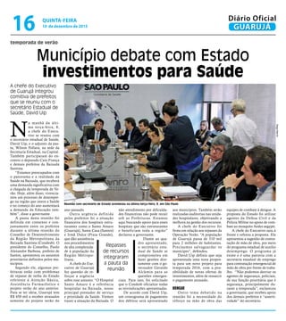 temporada de verão
Município debate com Estado
investimentos para Saúde
A chefe do Executivo
de Guarujá integrou
comitiva de prefeitos
que se reuniu com o
secretário Estadual de
Saúde, David Uip
N
a manhã da últi-
ma terça-feira, 8,
a chefe do Execu-
tivo se reuniu com
o secretário estadual de Saúde,
David Uip, e o adjunto da pas-
ta, Wilson Pollara, na sede da
Secretaria Estadual, na Capital.
Também participaram do en-
contro o deputado Caio França
e demais prefeitos da Baixada
Santista.
“Estamos preocupados com
o panorama e a realidade da
Saúde na Baixada, que receberá
uma demanda significativa com
a chegada da temporada de Ve-
rão. Hoje, além disso, vivencia-
mos um processo de desempre-
go na região que onera a Saúde
e no começo do ano aumentará
a demanda da Educação tam-
bém”, disse a governante.
A pauta desta reunião foi
definida em consenso e con-
juntamente entre os prefeitos
durante a última reunião do
Conselho de Desenvolvimento
da Região Metropolitana da
Baixada Santista (Condesb). O
presidente do Conselho, Paulo
Alexandre Barbosa, prefeito de
Santos, apresentou os assuntos
prioritários definidos pelos mu-
nicípios.
Segundo ele, algumas pre-
feituras estão com problemas
de repasse de verba do Estado
referente à Atenção Básica,
Assistência Farmacêutica e
projeto verão do ano anterior.
Para se ter ideia, Guarujá tem
R$ 450 mil a receber atrasados
somente do projeto verão do
ano passado.
Outra urgência definida
pelos prefeitos foi a situação
financeira dos hospitais estru-
turantes como o Santo Amaro
(Guarujá), Santa Casa (Santos)
e Irmã Dulce (Praia Grande),
que dão assistência
nos procedimentos
de alta complexida-
de à população da
Região Metropo-
litana.
A chefe do Exe-
cutivo de Guarujá
fez questão de re-
forçar a urgência
sobre esse assunto. “O Hospital
Santo Amaro é a referência
hospitalar na Baixada, nosso
principal prestador de serviço
e prioridade da Saúde. Viemos
trazer a situação da Baixada. O
não atendimento por dificulda-
des financeiras não pode recair
sob as Prefeituras. Estamos
aqui buscando apoio para esses
hospitais que são estruturantes
e beneficiam toda a região”
declarou a governante.
Diante ao qua-
dro apresentado,
o secretário esta-
dual de Saúde se
comprometeu em
fazer gestões dire-
tamente com o go-
vernador Geraldo
Alckmin para as
questões emergen-
ciais. Para isso, foi solicitado
que o Condesb oficialize todas
as reivindicações apresentadas.
De acordo com David Uip,
um cronograma de pagamento
dos débitos será apresentado
aos municípios. Também serão
realizadas auditorias nas unida-
des hospitalares, objetivando a
melhora na gestão dos recursos.
A chefe do Executivo foi
firme em relação aos repasses da
Operação Verão. “A população
de Guarujá passa de 310 mil
para 2 milhões de habitantes.
Precisamos salvaguardar os
munícipes”, defendeu.
David Uip definiu que seja
apresentada uma nova propos-
ta para um novo projeto para
temporada 2016, com a pos-
sibilidade de novas ofertas de
investimentos, além de ressarcir
o pagamento atrasado.
DENGUE
Outro tema debatido na
reunião foi a necessidade do
reforço na mão de obra das
equipes de combate à dengue. A
proposta do Estado foi utilizar
agentes da Defesa Civil e da
Polícia Militar no apoio de com-
bate ao mosquito Aedes aegypti.
A chefe do Executivo saiu à
frente e refutou a proposta. Ela
apresentou a sugestão de contra-
tação de mão de obra, por meio
do programa estadual de auxilio
desemprego. O programa já
existe e é uma parceria com a
secretária estadual de emprego
para contratação emergencial de
mão de obra por frente de traba-
lho. “Não podemos desviar os
agentes de segurança, policiais,
de sua função prioritária que é
segurança, principalmente du-
rante a temporada”, esclareceu
a governante, que recebeu apoio
dos demais prefeitos e “asserti-
vidade” do secretário.
DiegoMarchi
Reunião com secretário de Estado aconteceu na última terça-feira, 8, em São Paulo
Repasses
de recursos
integraram
a pauta da
reunião
QUINTA-FEIRA
10 de dezembro de 2015
16 GUARUJÁ
Diário Oficial
 