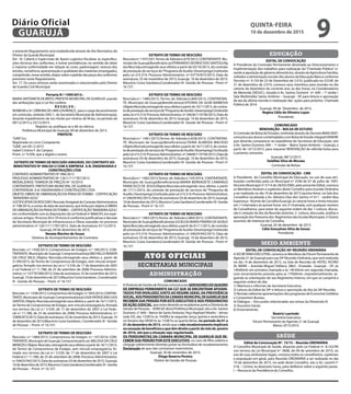 o presente Regulamento será estabelecida através de Ato Normativo do
Diretor da Guarda Municipal.
Art. 16. Caberá à Supervisão de Apoio Logístico fiscalizar as especifica-
ções técnicas dos uniformes, e tomar providências no sentido de obter
a máxima uniformidade em relação às cores, padronagem, textura dos
tecidos, resistência, apresentação e qualidade dos materiais empregados,
competindo,nessesentido,disporsobreopadrãodaspeçasdosuniformes
previstos neste Regulamento.
Art. 17. Os casos omissos serão examinados e solucionados pelo Diretor
da Guarda Civil Municipal.
Portaria N.º 1409/2015.-
MARIA ANTONIETA DE BRITO, PREFEITA MUNICIPAL DE GUARUJÁ, usando
das atribuições que a Lei lhe confere;
R E S O L V E :
NOMEAR a Srª. DÉBORA DE LIMA LOURENÇO, para o cargo de provimento
em comissão, símbolo DAS-1, de Secretário Municipal de Administração,
durante impedimento de seu titular por motivo de férias, no período de
09/12/2015 a 23/12/2015.
Registre-se, publique-se e dê-se ciência.
Prefeitura Municipal de Guarujá, 09 de dezembro de 2015.
PREFEITA
“GAB”/icc
Registrada no Livro Competente
“GAB”, em 09.12.2015
Isabel Cristina F. de Campos
Pront. n.º 9.509, que a digitei e assino
EXTRATO DE TERMO DE RESCISÃO AMIGÁVEL DO CONTRATO AD-
MINISTRATIVO Nº 096/2012 COM A EMPRESA A.N. ENGENHARIA E
CONSTRUÇÕES LTDA
CONTRATO ADMINISTRATIVO N° 096/2012
PROCESSO ADMINISTRATIVO Nº 12611/111787/2012
MODALIDADE: TOMADA DE PREÇOS Nº 10/2010
CONTRATANTE: PREFEITURA MUNICIPAL DE GUARUJA
CONTRATADA: A.N. ENGENHARIA E CONSTRUÇÕES LTDA
OBJETO: OBRAS DE URBANIZAÇÃO DA PRAIA DOTOMBO – CERTIFICAÇÃO
“BANDEIRA AZUL”
JUSTIFICATIVADARESCISÃO:RescisãoAmigáveldoContratoAdministrativo
nº 198/2014, a contar da data de assinatura, que tinha por objeto à OBRAS
DEURBANIZAÇÃODAPRAIADOTOMBO–CERTIFICAÇÃO“BANDEIRAAZUL”,
em conformidade com as disposições da Lei Federal nº 8666/93, em espe-
cial aos artigos 78 inciso XII e 79 inciso II conforme justificativas e decisão
da Secretaria Municipal de Infraestrutura e Obras exaradas no processo
administrativo nº 12611/111787/2012. Data de Assinatura: 01/12/2015.
Guarujá, 09 de dezembro de 2015.
Renata Martins de Souza
Diretora de Acompanhamentos de Contratos
EXTRATO DE TERMO DE RESCISÃO
Rescisão: n.º 1436/2015; Compromisso de Estágio: n.º 190/2015; CON-
TRATANTE: Município de Guarujá; Compromissário(a):MICHELLE RENATA
DA CRUZ VALE; Objeto: Rescisão,retroagindo seus efeitos a partir de
21/09/2015, do Termo de Compromisso de Estágio, sem vínculo empre-
gatício, firmado nos termos da Lei n.º 3.539, de 17 de dezembro de 2007
e Lei Federal n.º 11.788, de 25 de setembro de 2008; Processo Adminis-
trativo: n.º 33779/589/2015; Data de assinatura: 25 de novembro de 2015,
Guarujá, 10 de dezembro de 2015;Maurício Costa Gandares ; Coordenador
III - Gestão de Pessoas – Pront. nº 16.157.
EXTRATO DE TERMO DE RESCISÃO
Rescisão: n.º 1438/2015; Compromisso de Estágio: n.º 043/2014; CONTRA-
TANTE: Município de Guarujá; Compromissário(a):LIGIA PATROCINIO DOS
SANTOS; Objeto: Rescisão,retroagindo seus efeitos a partir de 16/11/2015,
doTermo de Compromisso de Estágio, sem vínculo empregatício, firmado
nos termos da Lei n.º 3.539, de 17 de dezembro de 2007 e Lei Fede-
ral n.º 11.788, de 25 de setembro de 2008; Processo Administrativo: n.º
33890/873/2015; Data de assinatura: 25 de novembro de 2015, Guarujá, 10
de dezembro de 2015;Maurício Costa Gandares ; Coordenador III - Gestão
de Pessoas – Pront. nº 16.157.
EXTRATO DE TERMO DE RESCISÃO
Rescisão: n.º 1484/2015; Compromisso de Estágio: n.º 147/2014; CON-
TRATANTE: Município de Guarujá; Compromissário (a): MELISSA DA CRUZ
MENEZES;Objeto:Rescisão,retroagindoseusefeitosapartirde10/11/2015,
do Termo de Compromisso de Estágio, sem vínculo empregatício, fir-
mado nos termos da Lei n.º 3.539, de 17 de dezembro de 2007 e Lei
Federal n.º 11.788, de 25 de setembro de 2008; Processo Administrativo:
n.º34635/942/2015; Data de assinatura: 03 de dezembro de 2015, Guarujá,
10dedezembrode2015;MaurícioCostaGandares;CoordenadorIII-Gestão
de Pessoas – Pront. nº 16.157.
EXTRATO DE TERMO DE RESCISÃO
Rescisão:n.º 1437/201;Termo de Adesão:n.674/2015; CONTRATANTE: Mu-
nicípio de Guarujá;Beneficiário (a):FERNANDO GEORGE DOS SANTOS;Obj
eto:Rescisão,retroagindo seus efeitos a partir de 03/10/2015, do contrato
de prestação de serviços do“Programa de Auxílio-Desemprego”,instituído
pela Lei nº3.314; Processo Administrativo: nº.33774/873/2015; Data de
assinatura: 25 de novembro de 2015; Guarujá, 10 de dezembro de 2015;
Maurício Costa Gandares;Coordenador-III- Gestão de Pessoas– Pront nº
16.157.
EXTRATO DE TERMO DE RESCISÃO
Rescisão:n.º 1480/2015; Termo de Adesão:n.840/2015; CONTRATAN-
TE: Município de Guarujá;Beneficiário(a):VITORIA DA SILVA BARBOSA
;Objeto:Rescisão,retroagindoseusefeitosapartirde10/11/2015,docontra-
todeprestaçãodeserviçosdo“ProgramadeAuxílio-Desemprego”,instituído
pela Lei nº3.314; Processo Administrativo: nº.34636/110758/2015; Data de
assinatura: 03 de dezembro de 2015; Guarujá, 10 de dezembro de 2015;
Maurício Costa Gandares;Coordenador-III- Gestão de Pessoas– Pront nº
16.157.
EXTRATO DE TERMO DE RESCISÃO
Rescisão:n.º 1481/2015;Termo de Adesão:n.838/2015; CONTRATAN-
TE: Município de Guarujá;Beneficiário(a):TAINA ALMEIDA MACEDO
;Objeto:Rescisão,retroagindoseusefeitosapartirde16/11/2015,docontra-
todeprestaçãodeserviçosdo“ProgramadeAuxílio-Desemprego”,instituído
pela Lei nº3.314; Processo Administrativo: nº.34640/110758/2015; Data de
assinatura: 03 de dezembro de 2015; Guarujá, 10 de dezembro de 2015;
Maurício Costa Gandares;Coordenador-III- Gestão de Pessoas– Pront nº
16.157.
EXTRATO DE TERMO DE RESCISÃO
Rescisão:n.º 1482/2015;Termo de Adesão:n.159/2014; CONTRATANTE:
Município de Guarujá;Beneficiário(a):MARIA BERNADETE CAMARGO
FRANCISCO DE JESUS;Objeto:Rescisão,retroagindo seus efeitos a partir
de 17/11/2015, do contrato de prestação de serviços do “Programa de
Auxílio-Desemprego”,instituído pela Lei nº3.314; Processo Administrativo:
nº.34639/942/2015; Data de assinatura: 03 de dezembro de 2015; Guarujá,
10dedezembrode2015;MaurícioCostaGandares;Coordenador-III-Gestão
de Pessoas– Pront nº 16.157.
EXTRATO DE TERMO DE RESCISÃO
Rescisão:n.º 1483/2015;Termo de Adesão:n.884/2015; CONTRATANTE:
Município de Guarujá;Beneficiário(a):JUCIELDA MARIA PEREIRA DA SILVA;O
bjeto:Rescisão,retroagindo seus efeitos a partir de 01/11/2015, do contrato
de prestação de serviços do“Programa de Auxílio-Desemprego”,instituído
pela Lei nº3.314; Processo Administrativo: nº.34629/942/2015; Data de
assinatura: 03 de dezembro de 2015; Guarujá, 10 de dezembro de 2015;
Maurício Costa Gandares;Coordenador-III- Gestão de Pessoas– Pront nº
16.157.
SECRETARIAS MUNICIPAIS
ATOS OFICIAIS
ADMINISTRAÇÃO
COMUNICADO
ADiretoriadeGestãodePessoascomunicaaosSERVIDORESDOQUADRO
DE EMPREGO PERMANENTE DA CLT QUE SE ENCONTRAM APOSEN-
TADOS POR INVALIDEZ JUNTO AO REGIME GERAL DA PREVIDÊNCIA
SOCIAL,AOSPENSIONISTASDACAMARAMUNICIPALDEGUARUJÁQUE
RECEBEM SUA PENSÃO POR ESTE EXECUTIVO E AOS PENSIONISTAS
DE AÇÃO JUDICIAL, que estes deverão se recadastrar junto a Diretoria de
Gestão de Pessoas – ADM GP, desta Prefeitura Municipal, sito a Av. Santos
Dumont, n° 640 – Bairro de Santo Antonio, Paço Raphael Vitiello – térreo
(sala 33), das 12:00 hs às 16:00hs às segunda, terça, quinta e sexta feira e
no horário das 09:00 hs às 13:00 hs as quarta-feiras, no período de 01 a
21 de dezembro de 2015, sendo que o não recadastramento implicará
nacessaçãodebenefíciosaquetêmdireitoapartirdomêsde janeiro
de 2016, até que a situação seja regularizada.
OS PENSIONISTAS DA CAMARA MUNICIPAL DE GUARUJÁ QUE RE-
CEBEM SUA PENSÃO POR ESTE EXECUTIVO, no caso de filha solteira e
cônjuge sobrevivente deverão juntar ao formulário de recadastramento
Declaração de que não contraíram matrimônio.
Guarujá, 30 de novembro de 2015.
Diego Bezerra Pereira
Diretor de Gestão de Pessoas
EDUCAÇÃO
EDITAL DE CONVOCAÇÃO
A Presidente da Comissão Permanente destinada ao Direcionamento e
Implementação dos trabalhos para realização da “Chamada Pública” vi-
sando à aquisição de gêneros alimentícios, através da Agricultura Familiar,
voltados à alimentação escolar dos alunos da Educação Básica conforme
Decreto nº. 9.154 de 23 de Dezembro de 2.010, publicado no D.O.M. de
31 de dezembro de 2.010, convoca seus membros para reunião no dia
catorze de dezembro do corrente ano, às dez horas, na Coordenadoria
de Merenda (SEDUC), situada à Av. Santos Dumont nº. 640 – 1º andar (
Sala Multimídia) Santo Antônio – Guarujá - SP, para leitura e aprovação
da ata da última reunião e realização das ações para próxima Chamada
Pública de 2016
Guarujá, 09 de Dezembro de 2015.
Regina Célia de Oliveira Lopes
Presidente
COMUNICADO
RENOVAÇÃO – BOLSA DE ESTUDO
A Comissão de Bolsa de Estudos, instituída através do Decreto 8040/2007,
comunicaaosalunoscontempladoscomBolsadeEstudoIntegral/UNAERP,
que deverão comparecer ao expediente da Secretaria de Educação, sito
à Av. Santos Dumont, 640 – 1º andar – Bairro Santo Antônio – Guarujá, a
partir de 14/12/2015, para requerer RENOVAÇÃO da referida bolsa para
o próximo semestre.
Guarujá, 08/12/2015
Valdiléa Silva de Moraes
Comissão de Bolsas
EDITAL DE CONVOCAÇÃO - CME
A Presidente do Conselho Municipal de Educação, no uso de suas atri-
buições conferidas pela Lei Municipal nº 2546 de 07 de julho de 1997,
Decreto Municipal nº 5714 de 28/03/2000, pelo presente Edital, convoca
os Membros titulares e suplentes deste Conselho para reunião Ordinária
a ser realizada no dia 10 de dezembro de 2015 (quinta-feira), na Sala dos
Conselhos localizada a Av. Adriano Dias dos Santos nº 611 - Jardim Boa
Esperança -Vicente de Carvalho/Guarujá, às catorze horas e trinta minutos
em 1ª chamada e às quinze horas em 2ª chamada, com qualquer número
de Conselheiros, para tratar da seguinte ordem do dia: 1-Leitura, discus-
são e votação da Ata da Reunião anterior; 2- Leitura, discussão, análise e
aprovação dos Pareceres dos Regimentos das Escolas Municipais; 3-Outros
assuntos de interesse do Conselho.
Guarujá, 02 de dezembro de 2015.
Célia Gonçalves Silva de Souza
Presidente
MEIO AMBIENTE
EDITAL DE CONVOCAÇÃO 59ª REUNIÃO ORDINÁRIA
A SECRETARIA EXECUTIVA, convoca os Membros do Fórum Permanente da
Agenda 21 de Guarujá para sua 59ª Reunião Ordinária, que será realizada
no dia 14 de dezembro de 2015, na Sala de Reunião do HOTEL VICINO
AL MARE – Avenida Miguel Stéfano, 2863 - Enseada - Guarujá – SP., às
14h00min em primeira chamada e às 14h30min em segunda chamada,
com encerramento previsto para as 17h00min, impreterivelmente, se-
guindo as orientações de seu Regimento Interno, em que se cumprirá a
seguinte ordem do dia:
1) Abertura e informes da Secretaria Executiva.
2) Leitura do Edital da 59ª e leitura e aprovação da Ata da 58ª Reunião.
3) Revisão referente apresentações dos programas de Economia Solidária
e Convention Bureau.
4) Diálogos – Discussões relacionadas aos temas da Dimensão III.
5) Assuntos Gerais.
6) Encerramento.
Beatriz Laurindo
Secretária Executiva
Fórum Permanente da Agenda 21 de Guarujá
Biênio 2015/2016
SAÚDE
Edital de Convocação Nº. 15/15 – Reunião ORDINÁRIA
O Conselho Municipal de Saúde, disposto pela Lei Federal nº. 8.142/90
nos termos da Lei Municipal nº. 3848, de 09 de setembro de 2010, no
uso de suas atribuições legais, convoca todos os conselheiros, suplentes
e população em geral, para Reunião ORDINÁRIA a ser realizada no dia
10 de dezembro de 2015, na sede deste Conselho, sito a Av. Leomil n°
518, – Centro, às dezesseis horas, para deliberar sobre a seguinte pauta:
I – Renuncia da Presidência do Conselho;
QUINTA-FEIRA
10 de dezembro de 2015
9GUARUJÁ
Diário Oficial
 