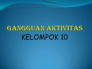 KELOMPOK 10
 