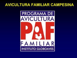 AVICULTURA FAMILIAR CAMPESINA
 