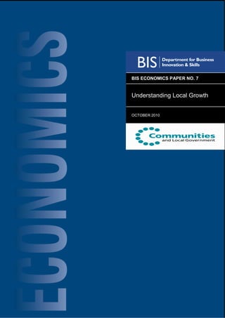 BIS ECONOMICS PAPER NO. 7
Understanding Local Growth
OCTOBER 2010
 
