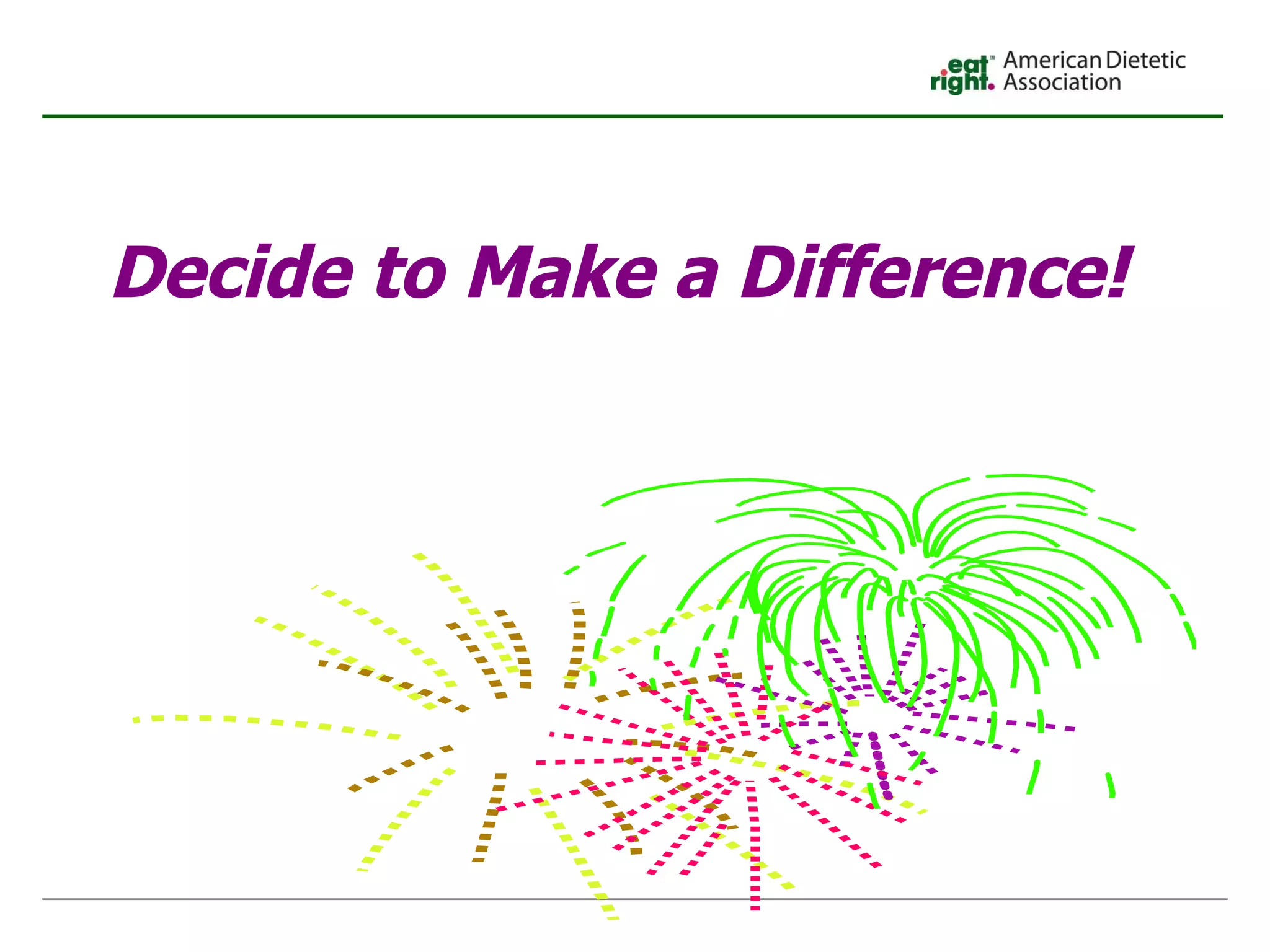 Decide to Make a Difference! 