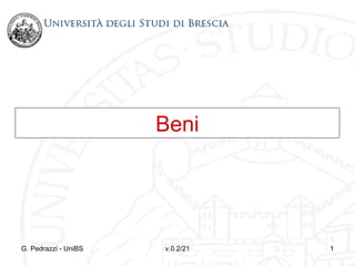Beni




G. Pedrazzi - UniBS   v.0.2/21   1
 