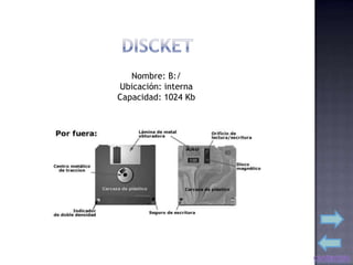 Nombre: B:/
Ubicación: interna
Capacidad: 1024 Kb
 