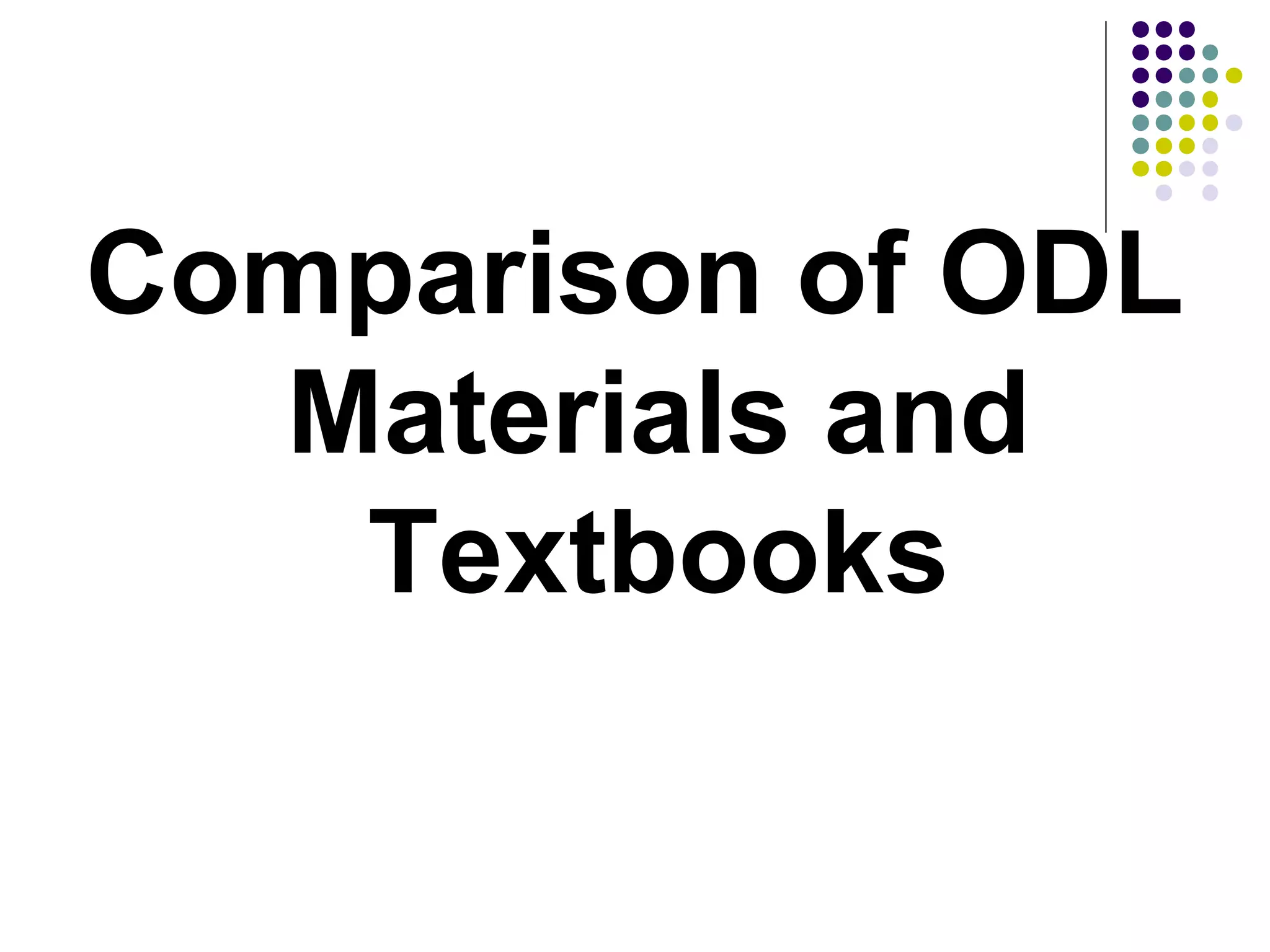 Comparison of ODL
Materials and
Textbooks
 