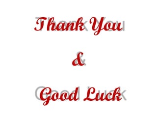 Thank You
&
Good Luck
 