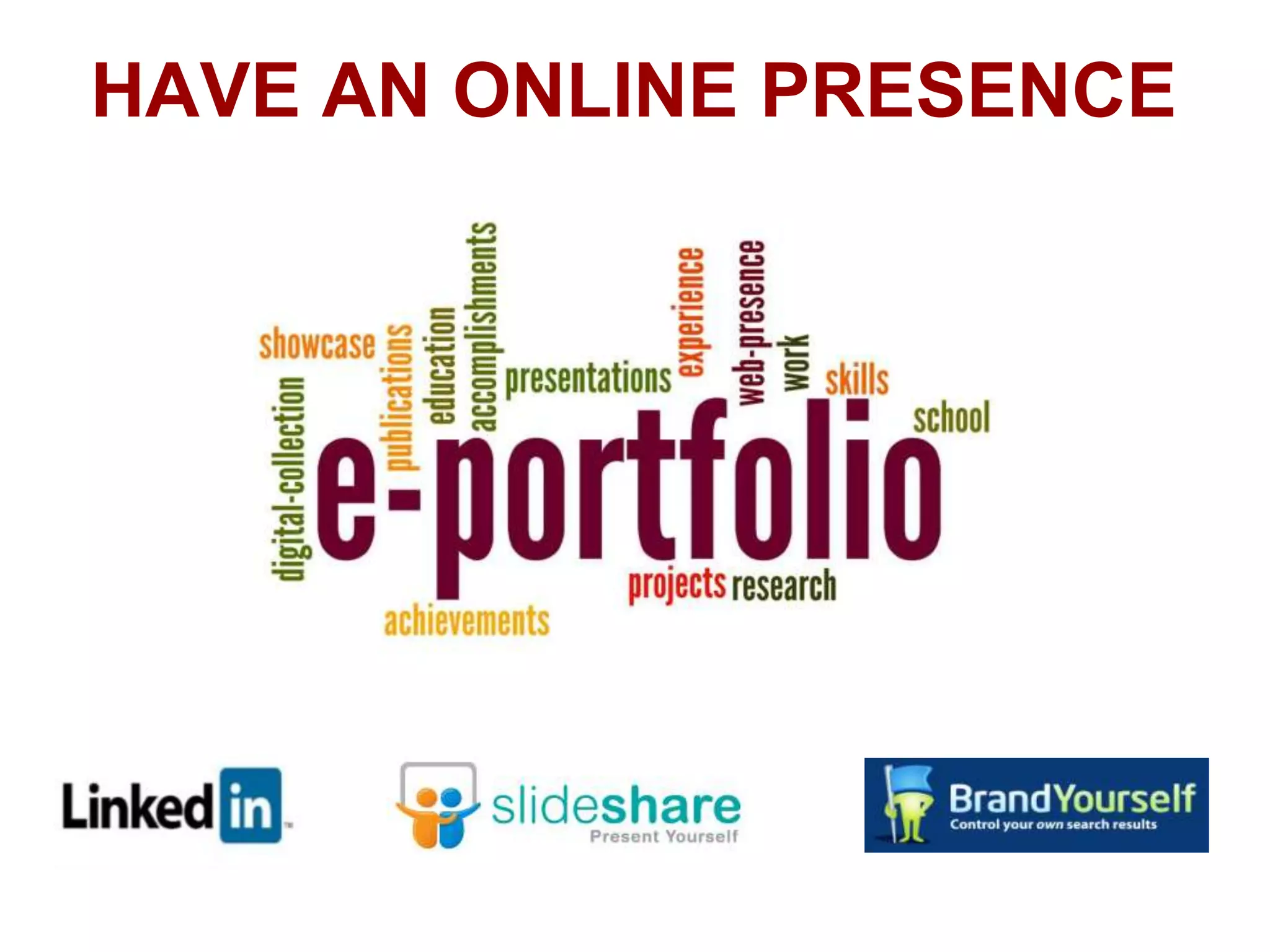 HAVE AN ONLINE PRESENCE

 