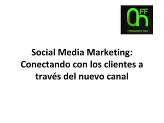 Social Media Marketing:
Conectando con los clientes a
través del nuevo canal

Alex López |

 