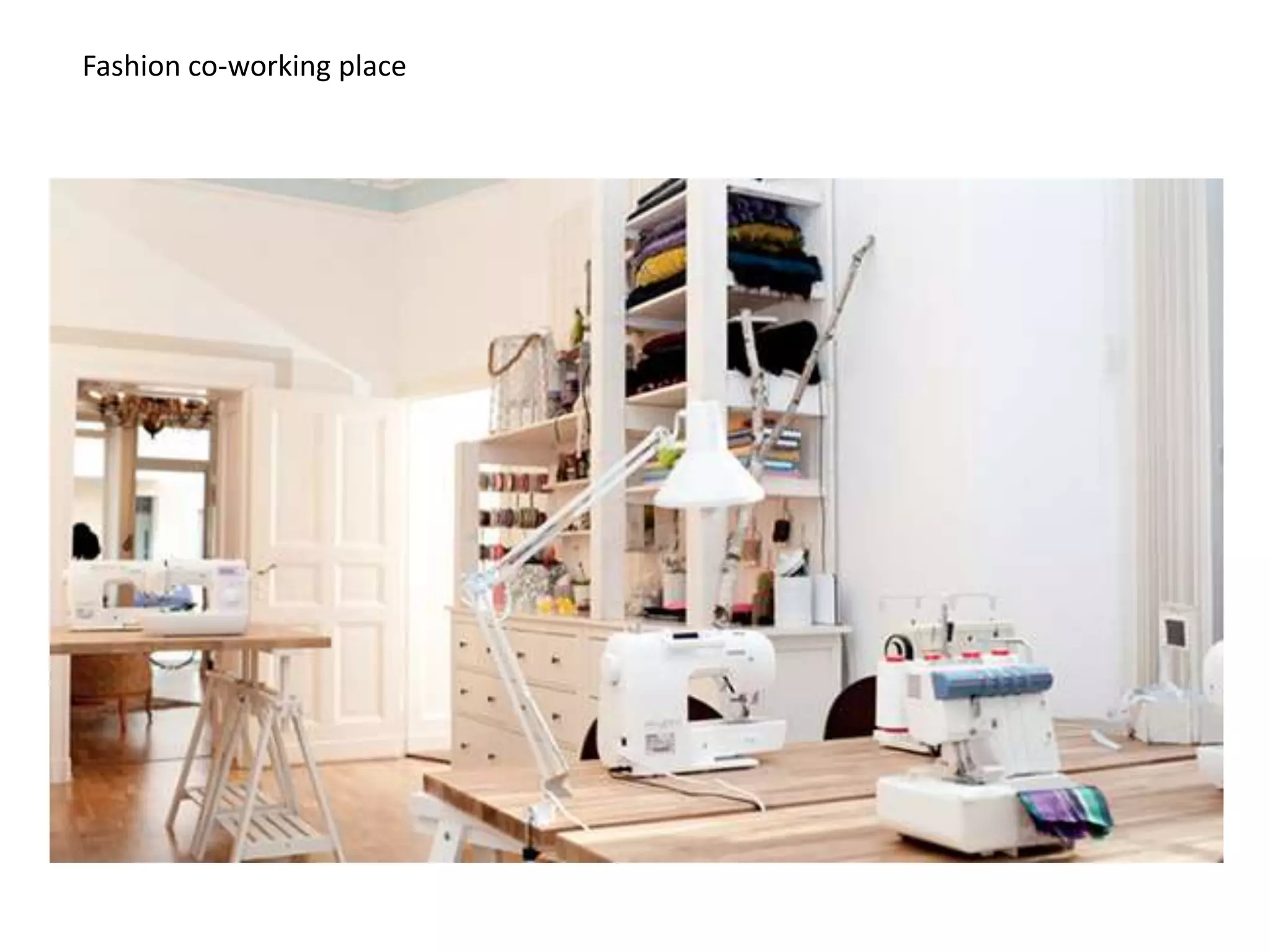 Fashion co-working place

 