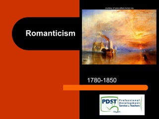 Romanticism
1780-1850
 