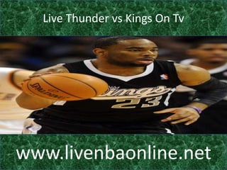 Live Thunder vs Kings On Tv
www.livenbaonline.net
 