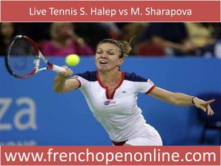 Live Tennis S. Halep vs M. Sharapova
www.frenchopenonline.com
 