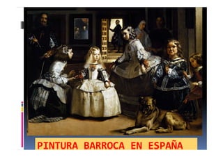 PINTURA BARROCA EN ESPAÑA
 