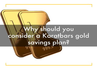 10.  why consider gold sav. plan