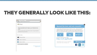 THEY GENERALLY LOOK LIKE THIS: 
 