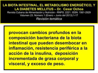 Características de la microbiota intestinal que promueven la 
obesidad y la resistencia a la insulina 
• Las alteraciones ...
