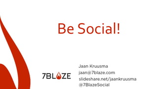 Be Social! 
