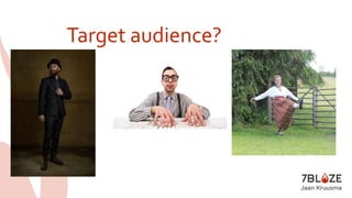 Target audience? 
 