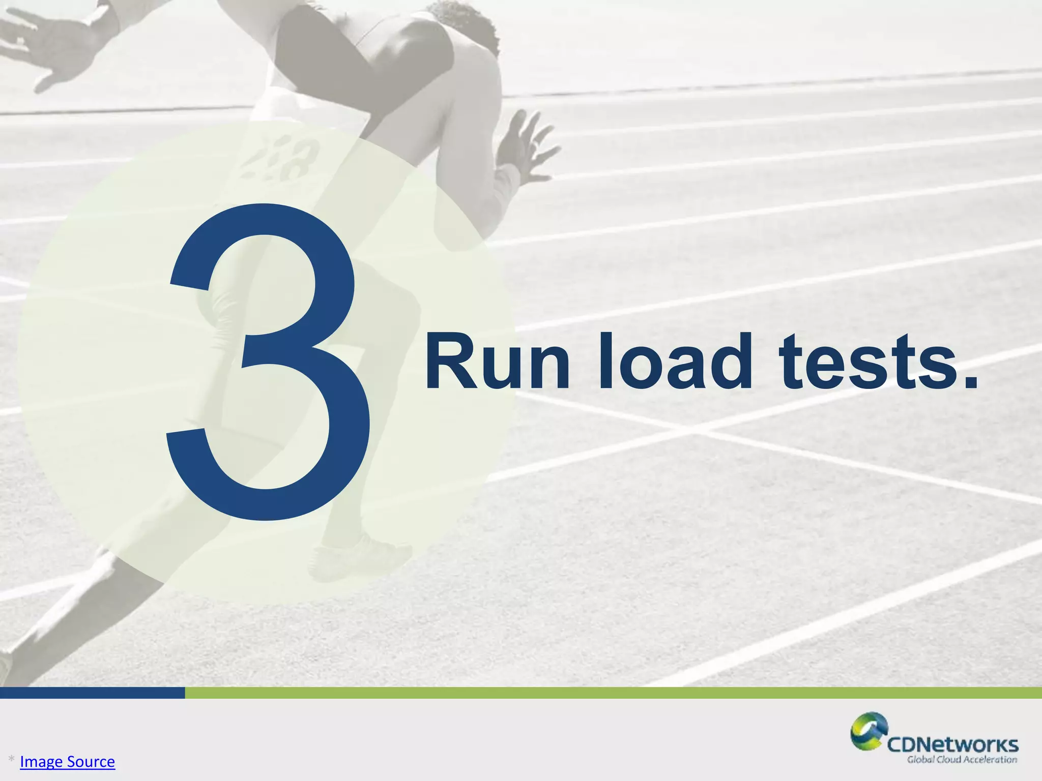 Run load tests. 
* Image Source 
 