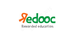 Rewarded education!
 