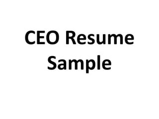 CEO Resume
Sample
 