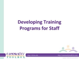 Developing Training
Programs for Staff
 