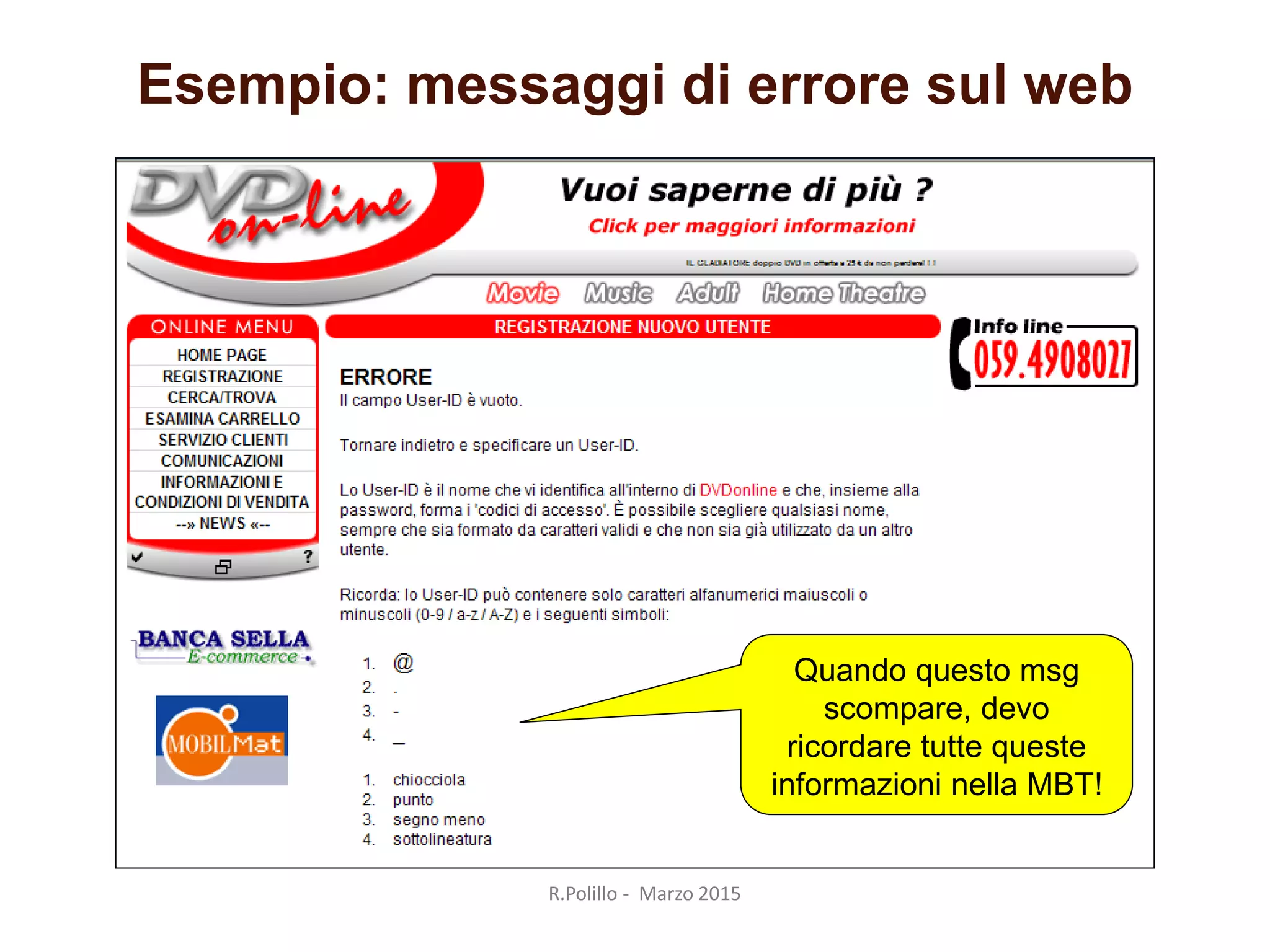 Esempio: messaggi di errore sul web
Quando questo msg
scompare, devo
ricordare tutte queste
informazioni nella MBT!
R.Polillo - Marzo 2015
 