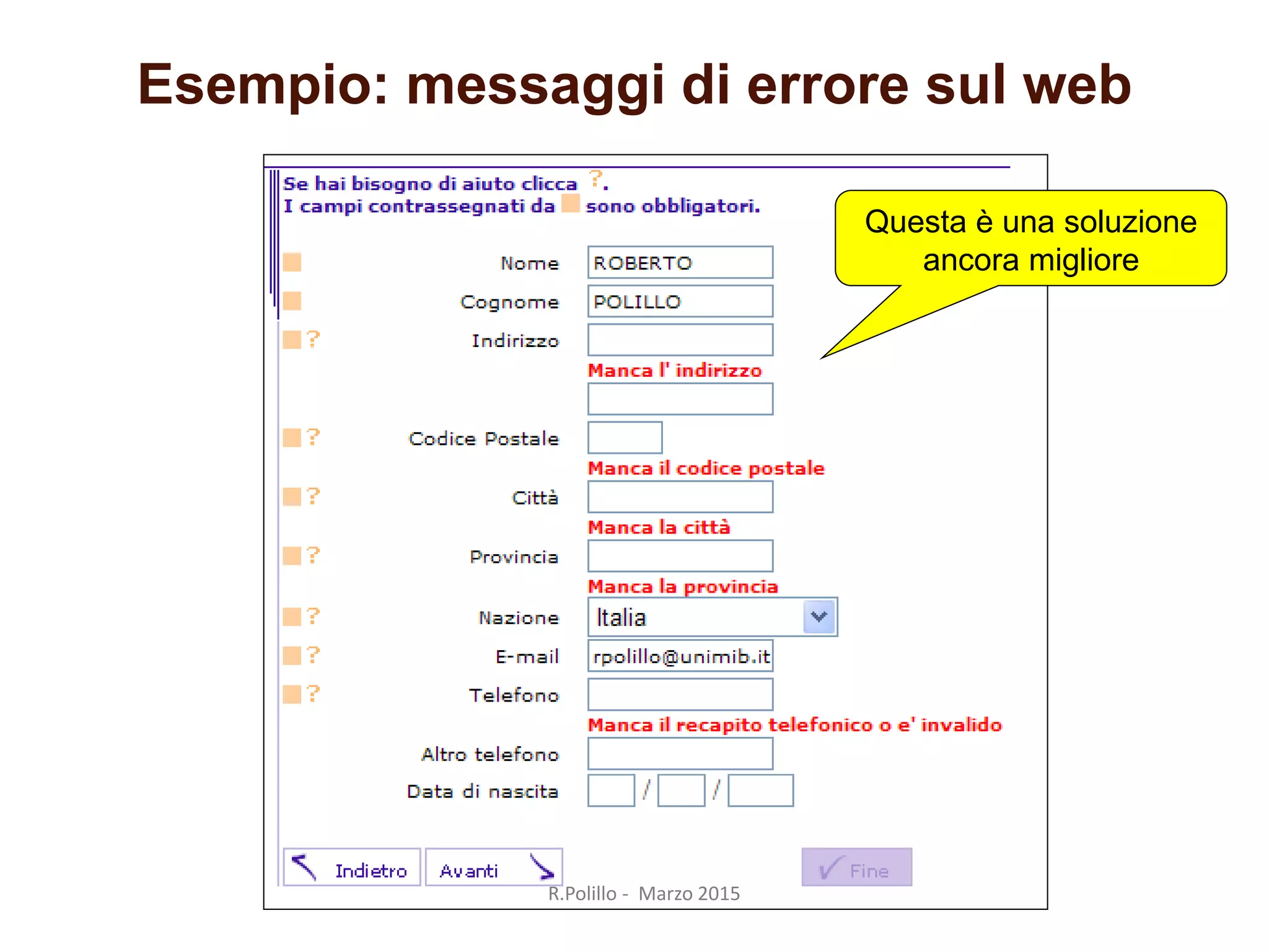 Questa è una soluzione
ancora migliore
Esempio: messaggi di errore sul web
R.Polillo - Marzo 2015
 