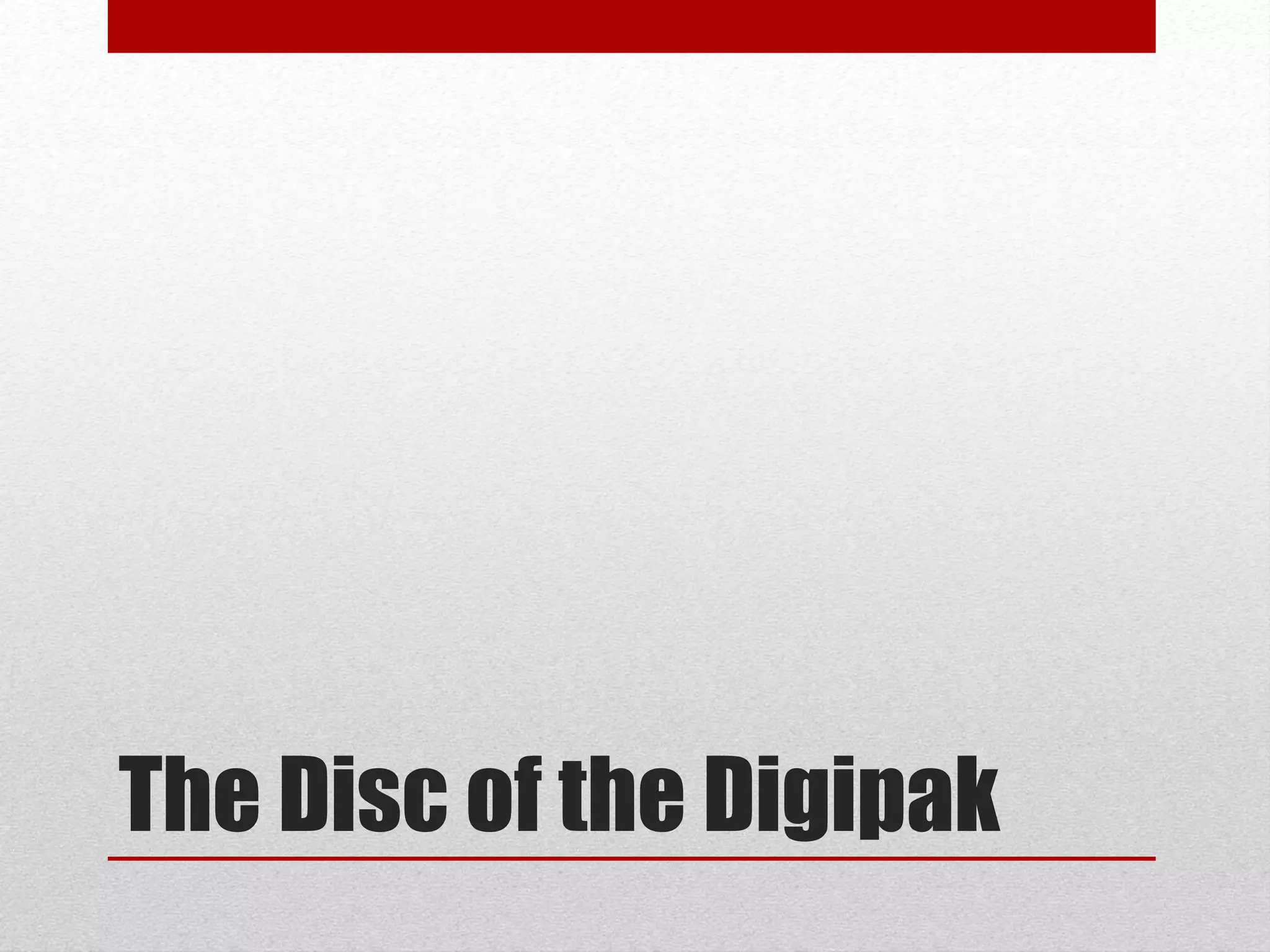 The Disc of the Digipak