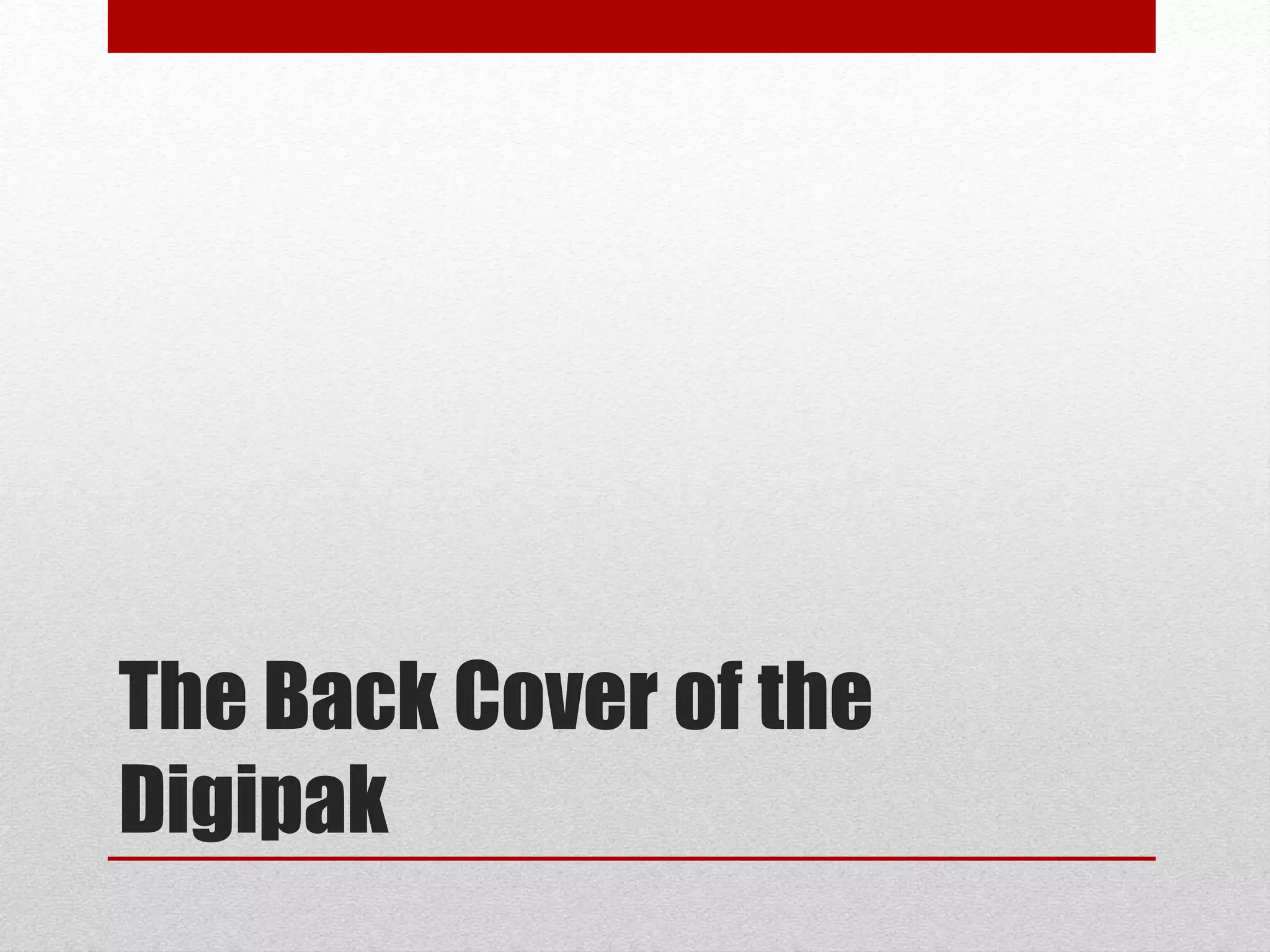 The Back Cover of the
Digipak