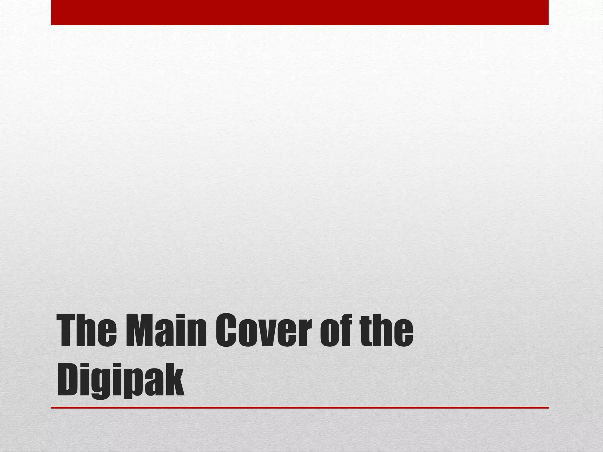 The Main Cover of the
Digipak