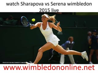 watch Sharapova vs Serena wimbledon
2015 live
www.wimbledononline.net
 