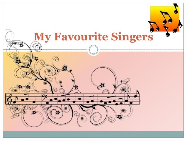My Favourite Singers
