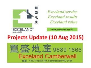 www.exceland.net.au
Projects Update (10 Aug 2015)
 