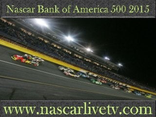 Watch live Nascar Bank of America 500 10 Oct live streaming