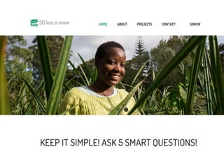 5Q approach: Less is more