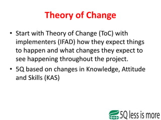 5Q approach: Less is more