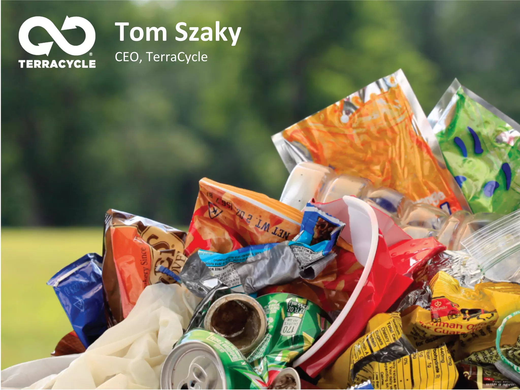 Tom	
  Szaky	
  
CEO,	
  TerraCycle	
  
 
