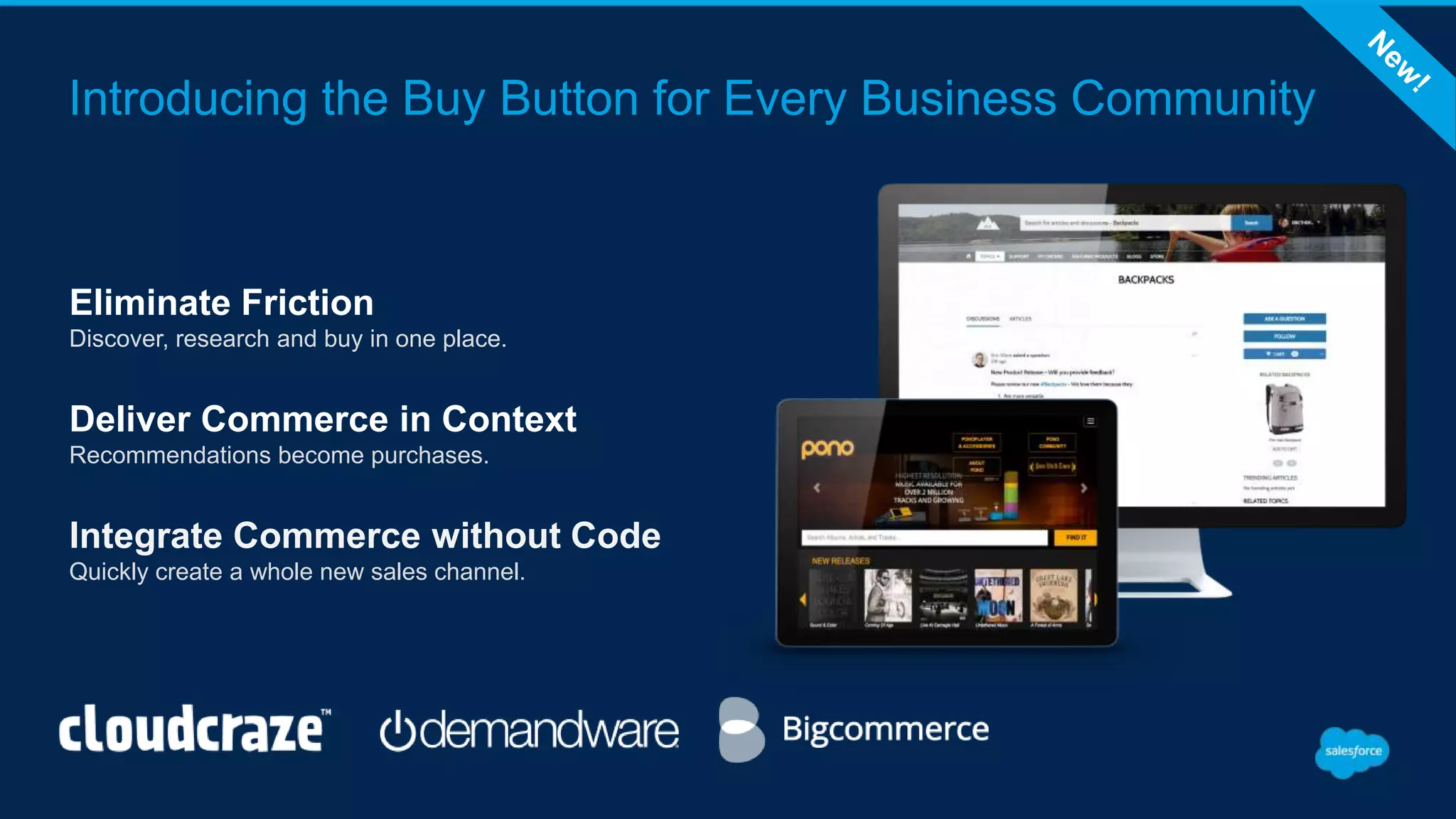 Introducing the Buy Button for Every Business Community
Eliminate Friction
Discover, research and buy in one place.
Deliver Commerce in Context
Recommendations become purchases.
Integrate Commerce without Code
Quickly create a whole new sales channel.
 
