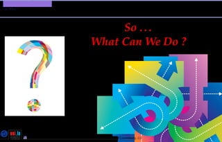 TMPA-2015-Keynote - Part: Software Engineering Education
So What ?
47 / 157
So ...
What Can We Do ?
Nicolas Guelﬁ- Wednesday 11th November, 2015 (23:06) - University of Luxembourg, LU
 