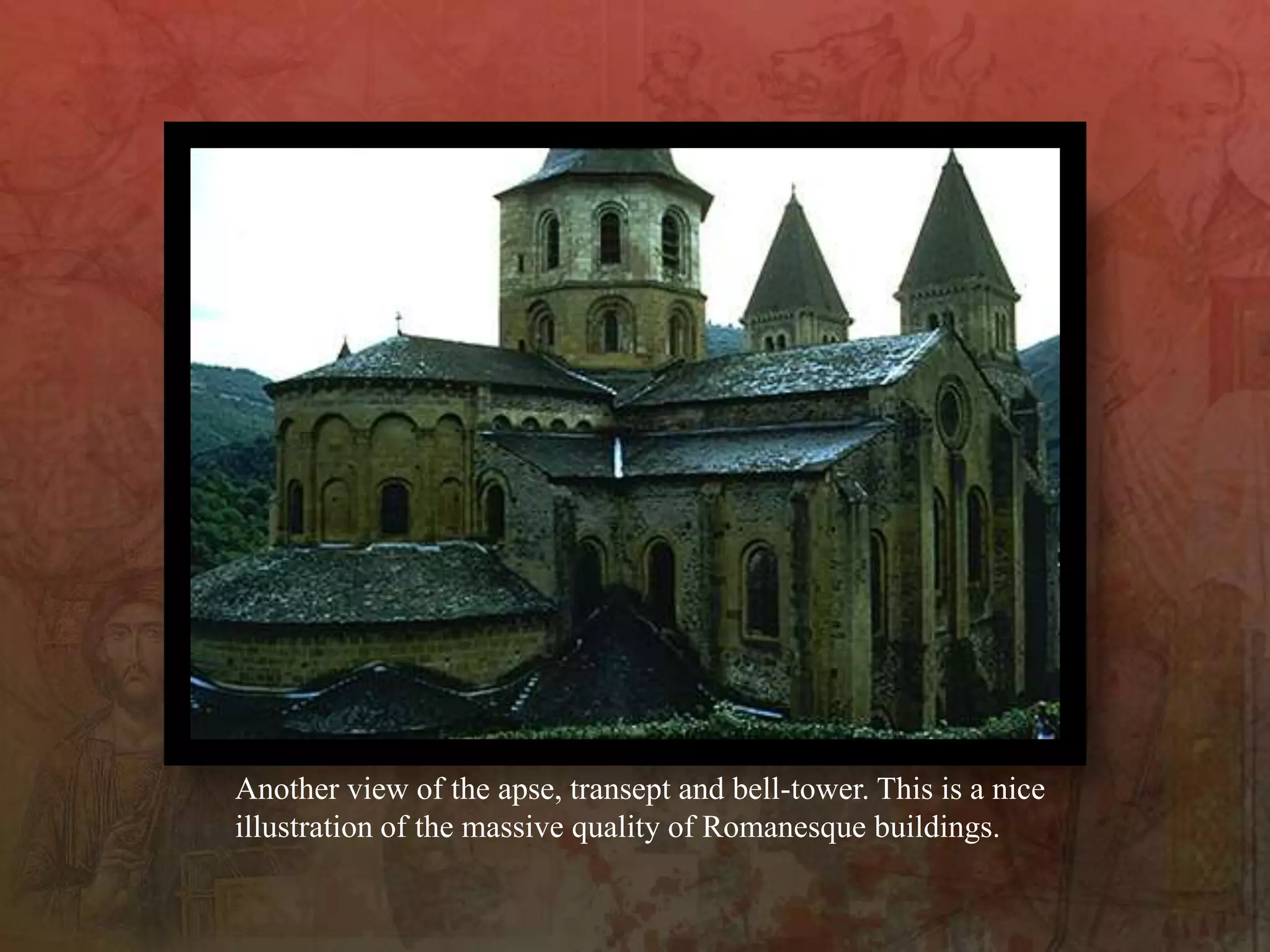 Another view of the apse, transept and bell-tower. This is a nice
illustration of the massive quality of Romanesque buildings.
 