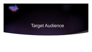 Target Audience
 