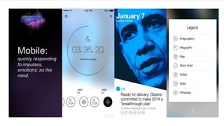 Mobile:
quickly responding
to impulses,
emotions; as the
mind.
 