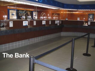 The Bank

 