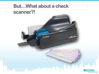 But…What about a check
scanner?!

 