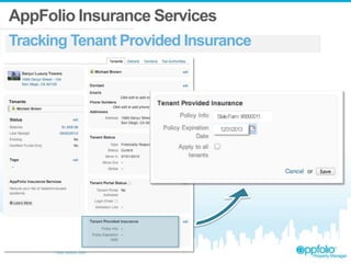 AppFolio Insurance Services
Tracking Tenant Provided Insurance

StateFarm #8890011
12/31/2013

 